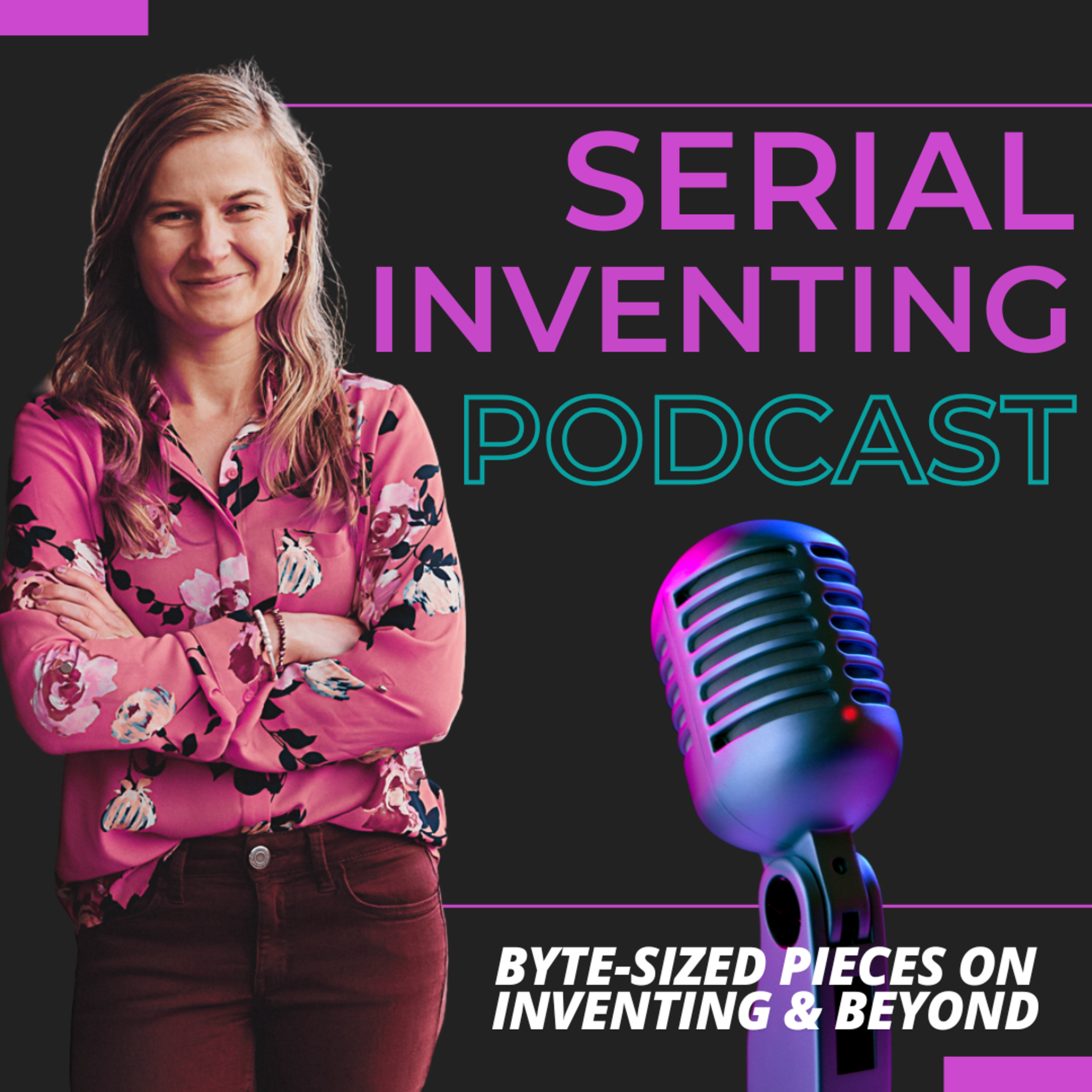 The Serial Inventing Podcast