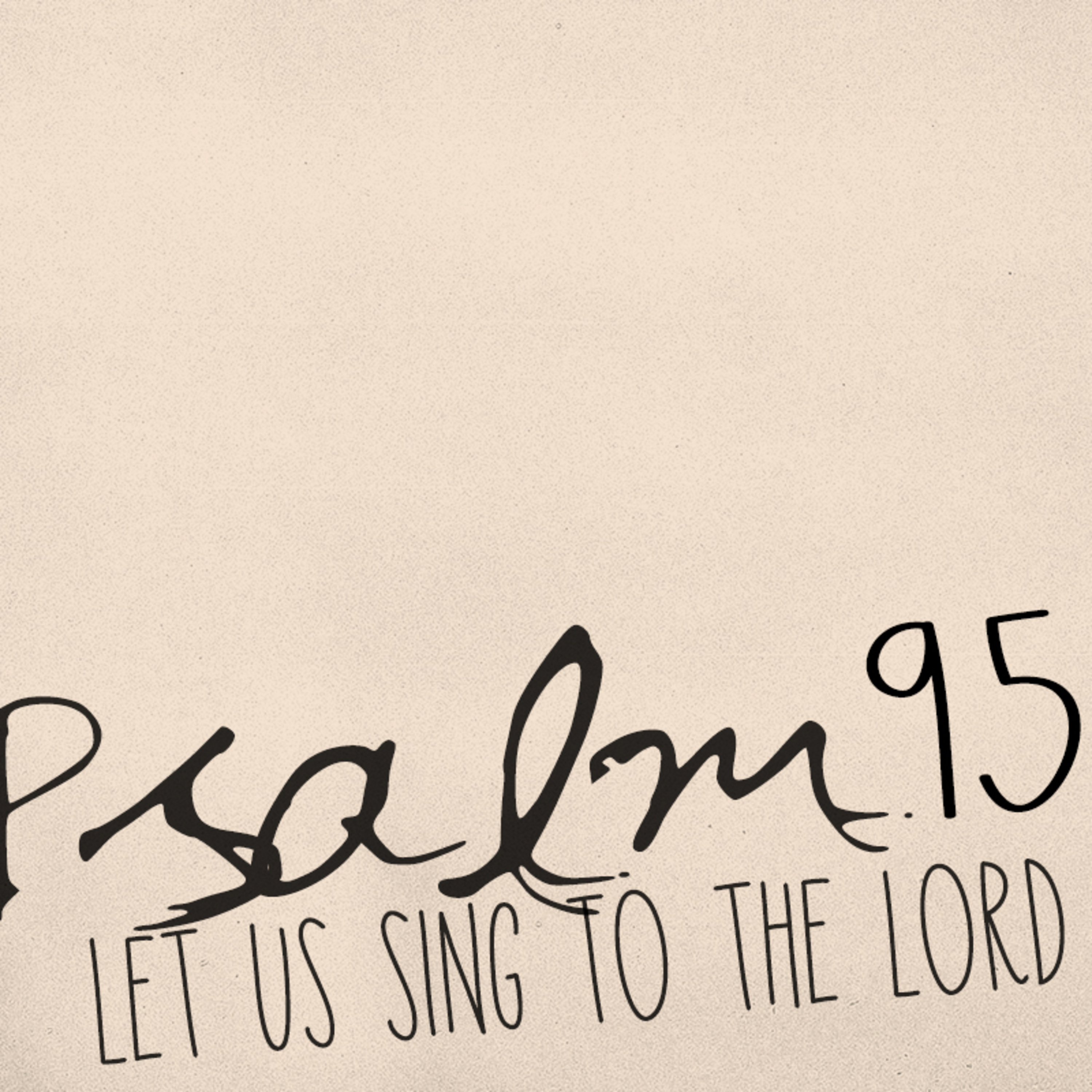 Let Us Sing to the Lord - Psalm 95 // July 13, 2025 episode artwork