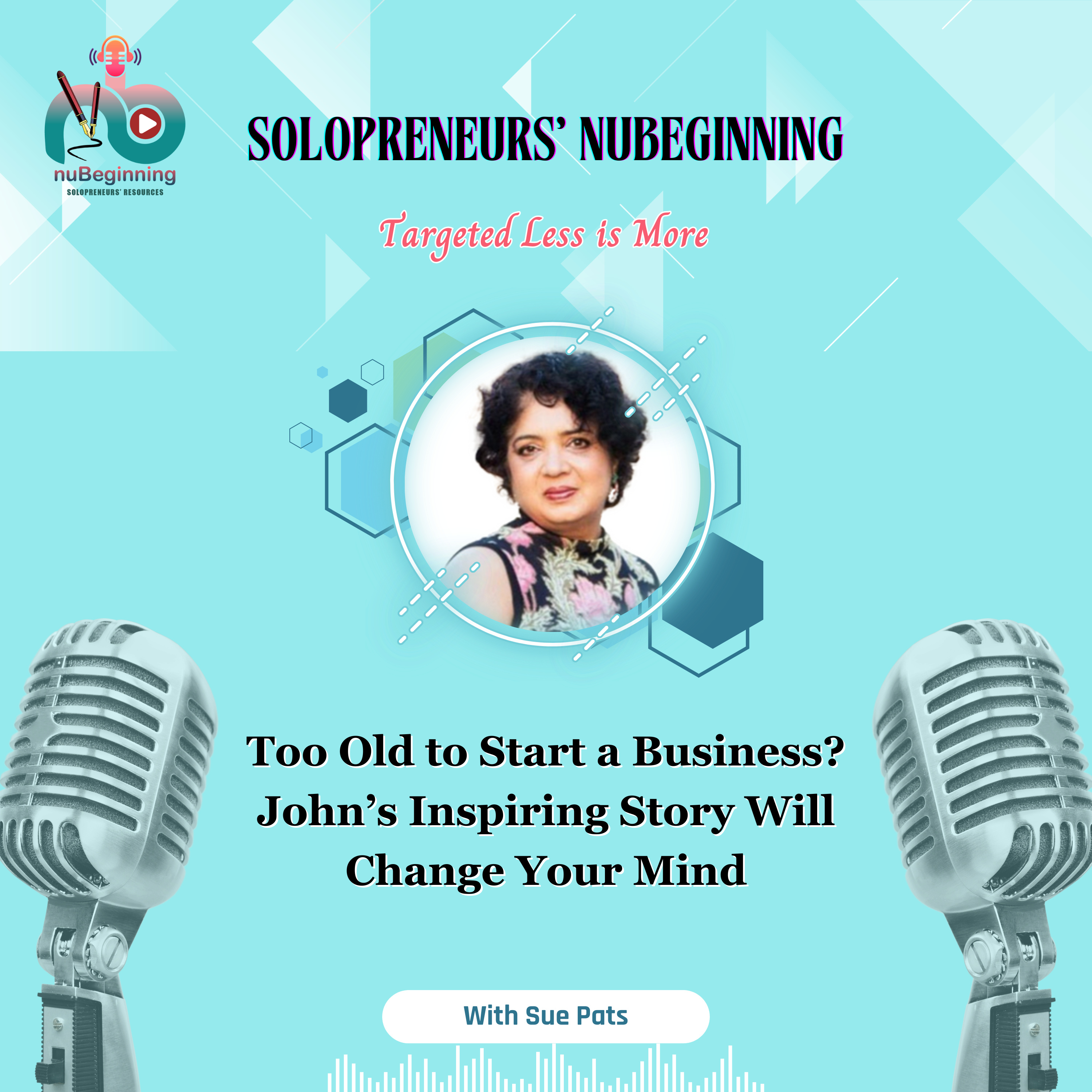 Too Old to Start a Business? John’s Inspiring Story Will Change Your Mind episode artwork