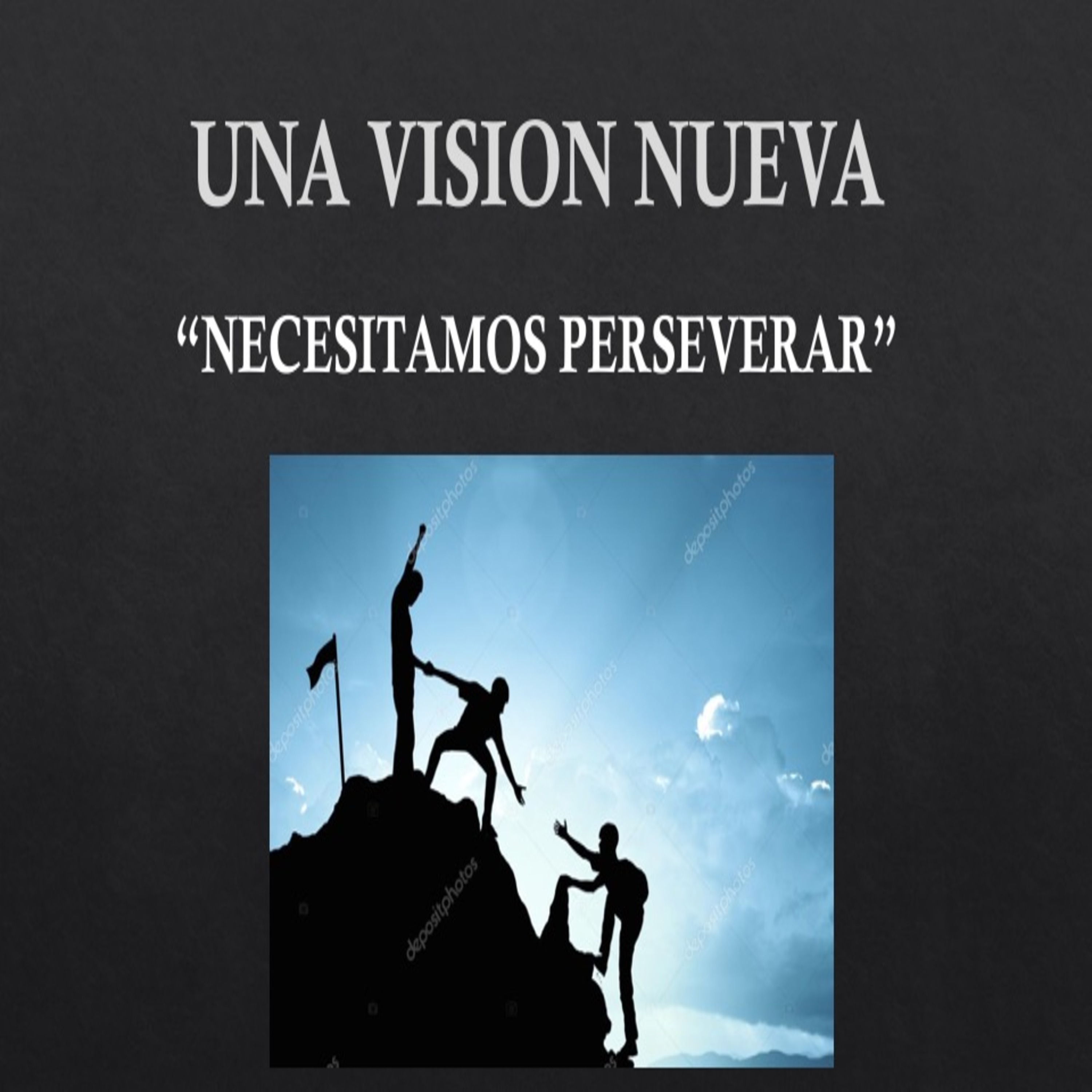 UNA VISION NUEVA - “NECESITAMOS PERSEVERAR” episode artwork