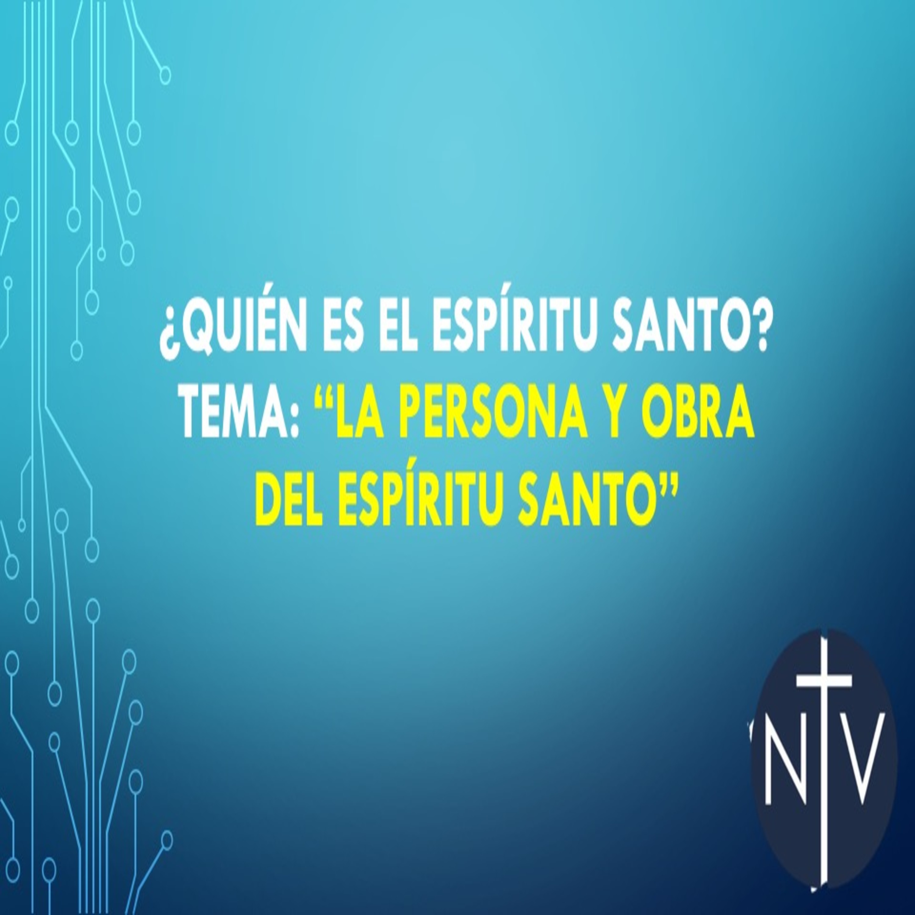¿QUIÉN ES EL ESPÍRITU SANTO? - “La Persona y Obra del ESPÍRITU SANTO episode artwork