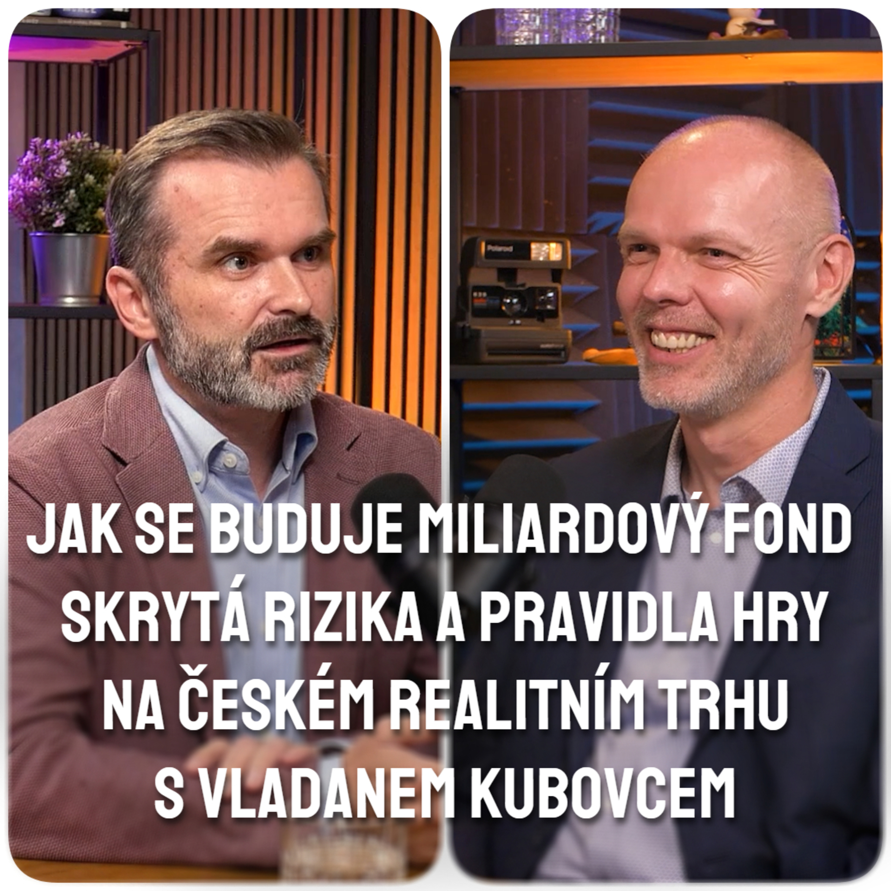 Jak se buduje miliardový fond... Skrytá rizika a pravidla hry na realitním trhu s Vladanem Kubovcem episode artwork