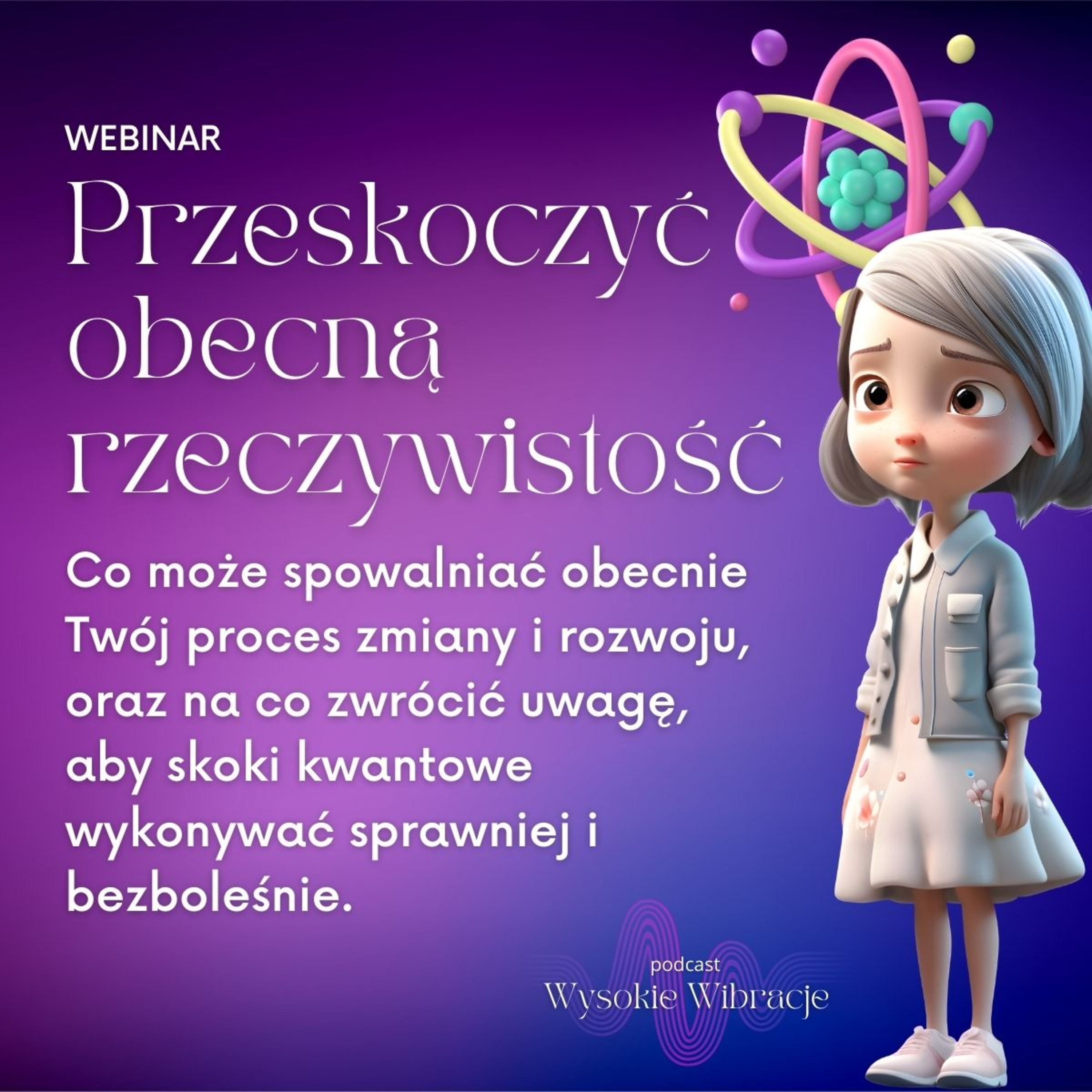 Przeskoczyć obecną rzeczywistość. Czyli o skokach KWANTOWYCH. Nagranie LIVE | WYSOKIE WIBRACJE 169