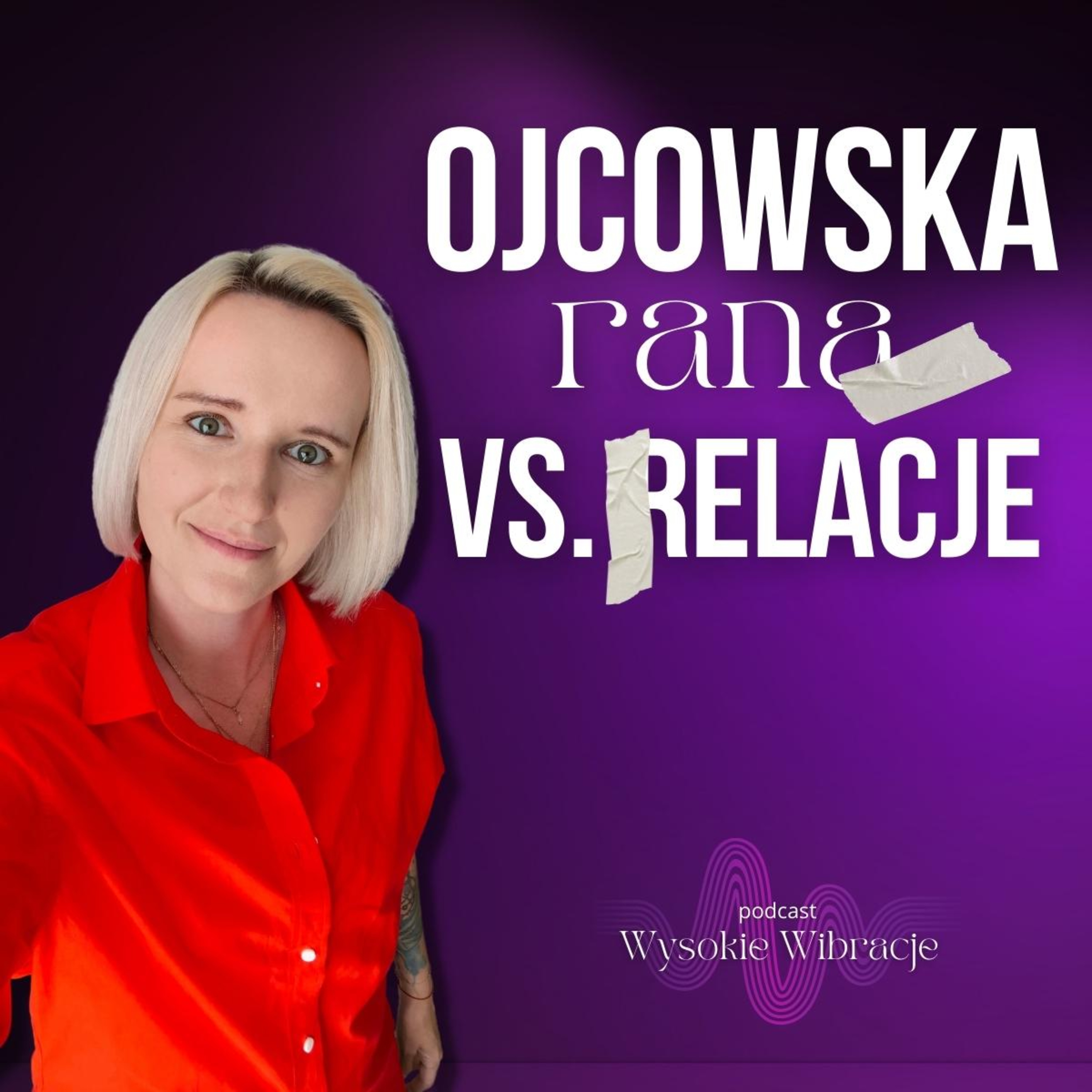 Ojcowska rana i jej wpływ na życie oraz RELACJE. Zobacz, jak ją uzdrawiać. | WYSOKIE WIBRACJE #172