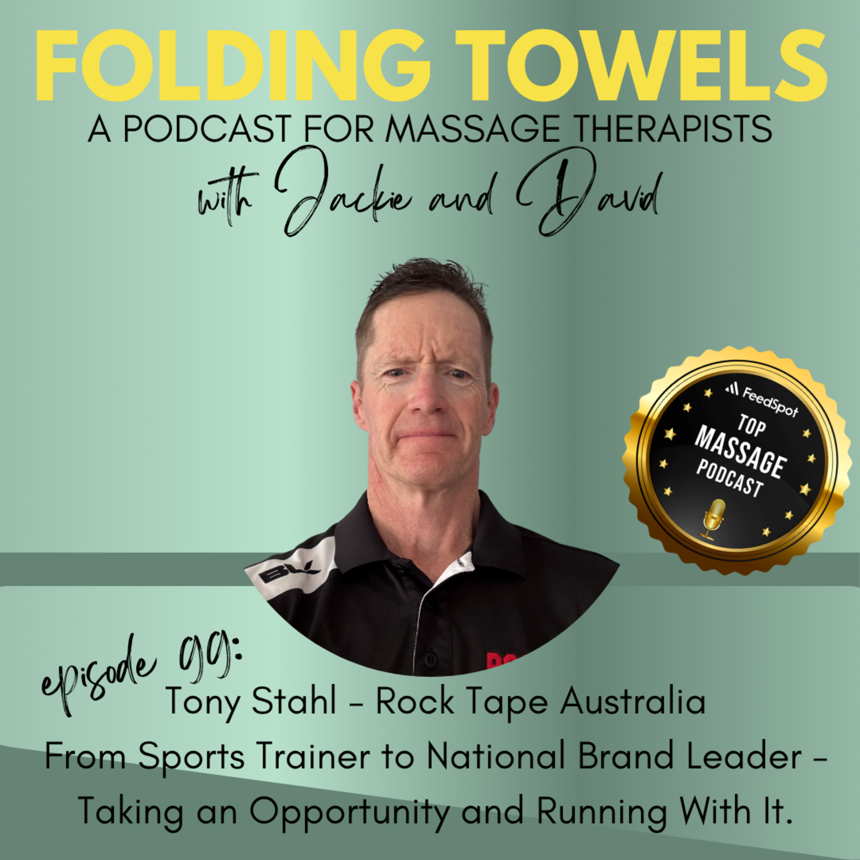 Episode 099: Tony Stahl - Rock Tape Australia - From Sports Trainer to National Brand Leader - Taking An Opportunity and Running With It episode artwork