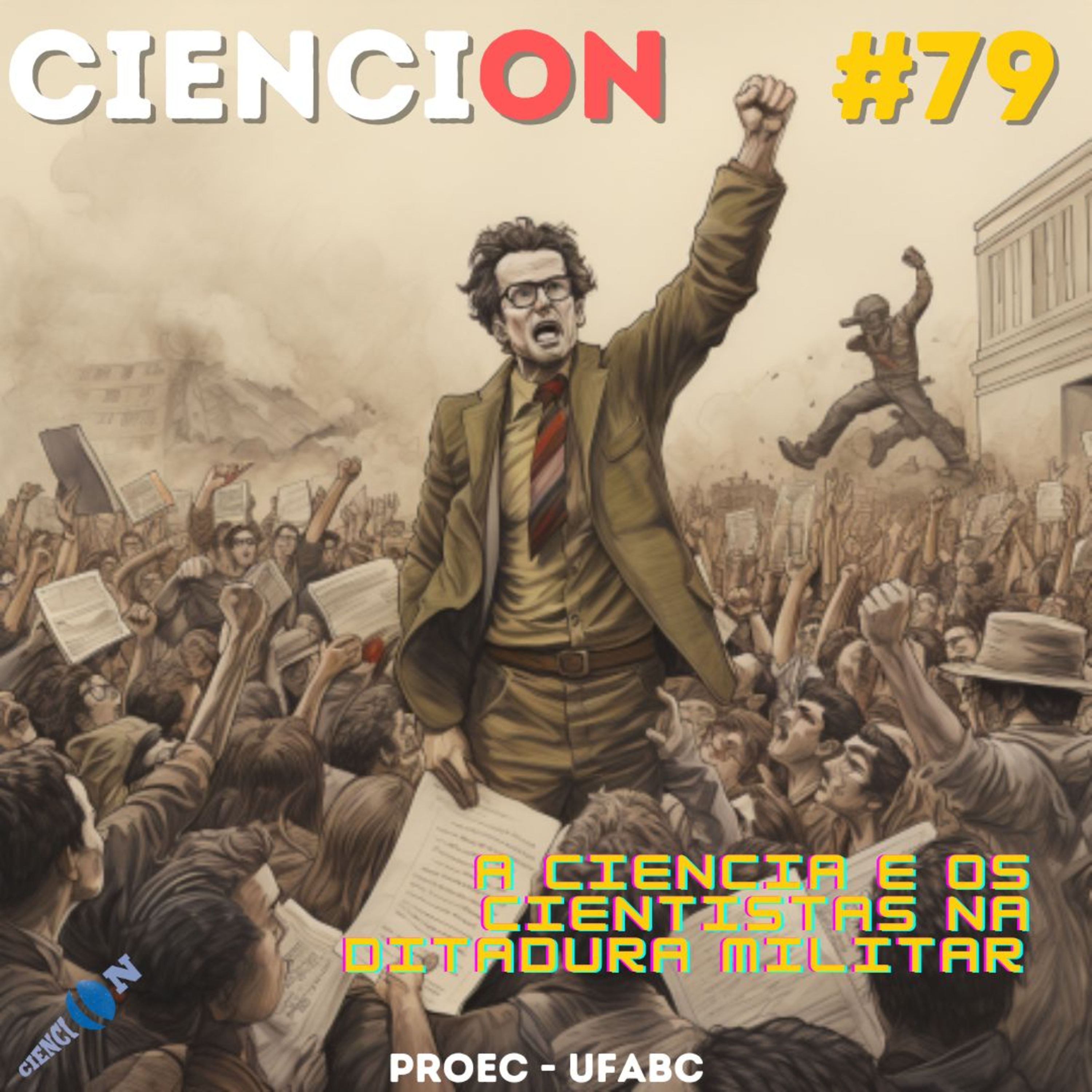CienciON#79: A Ciência e os Cientistas na Ditadura Militar episode artwork