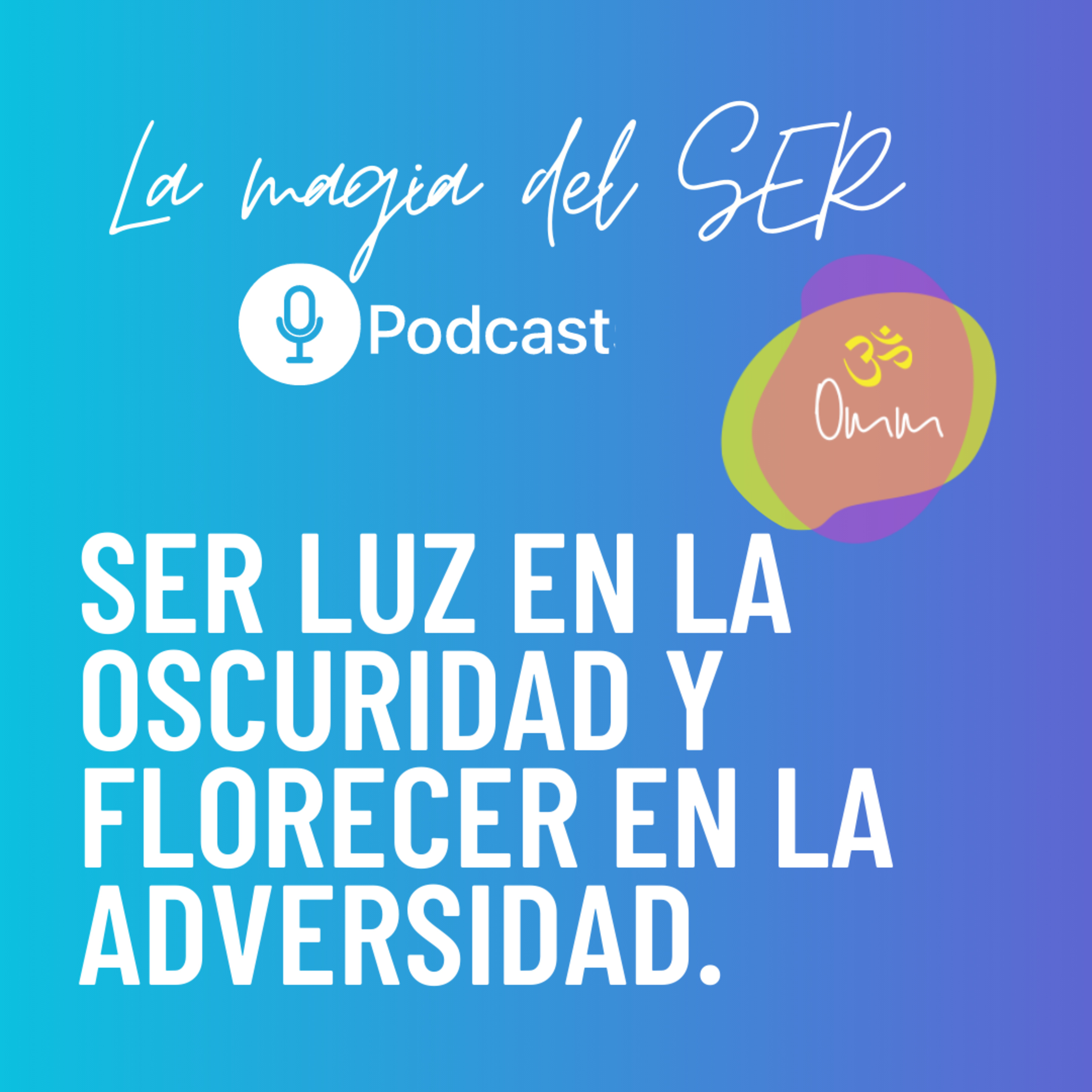 Ser luz en la oscuridad y florecer en la adversidad.