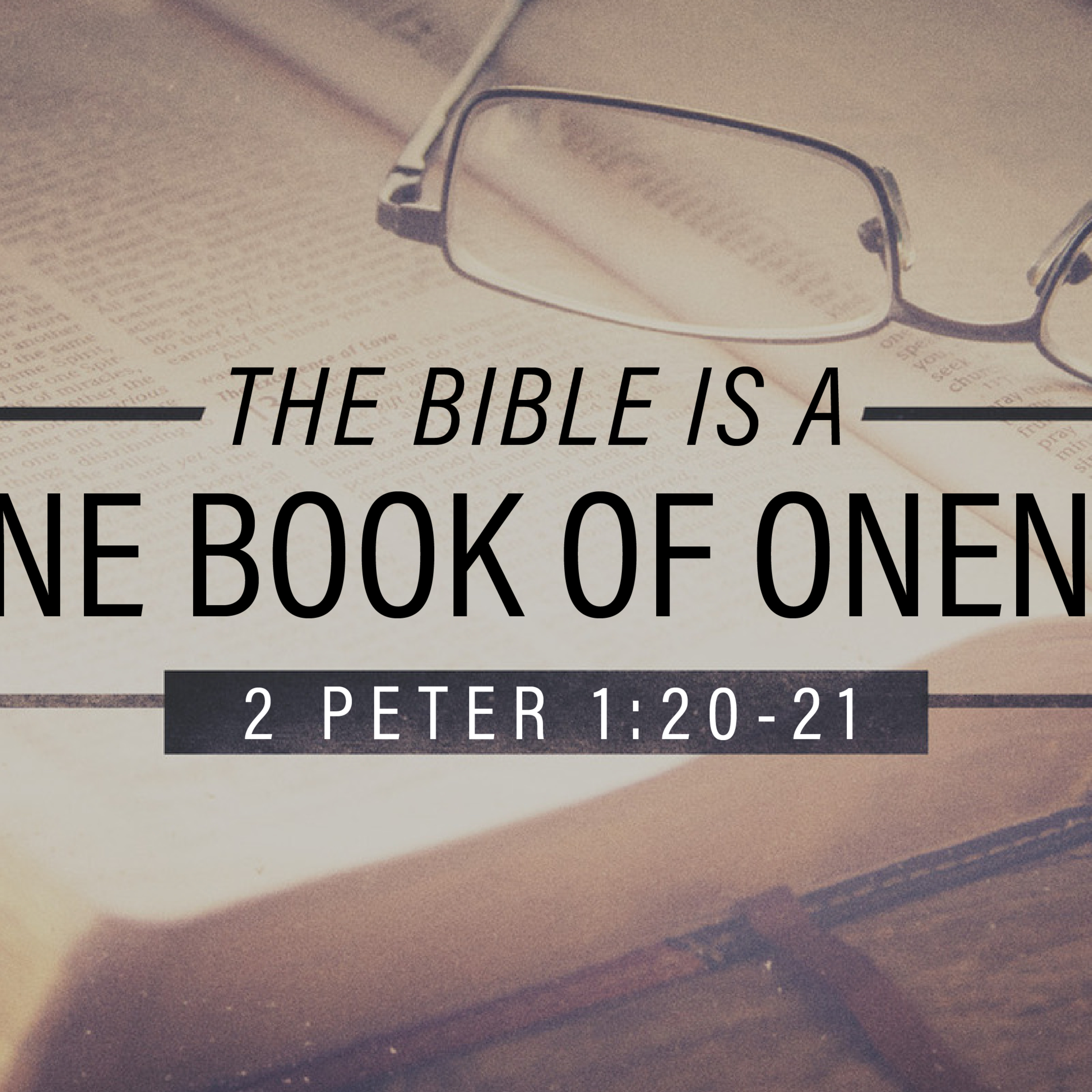 The Bible is a Divine Book of Oneness (2 Peter 1:20-21)