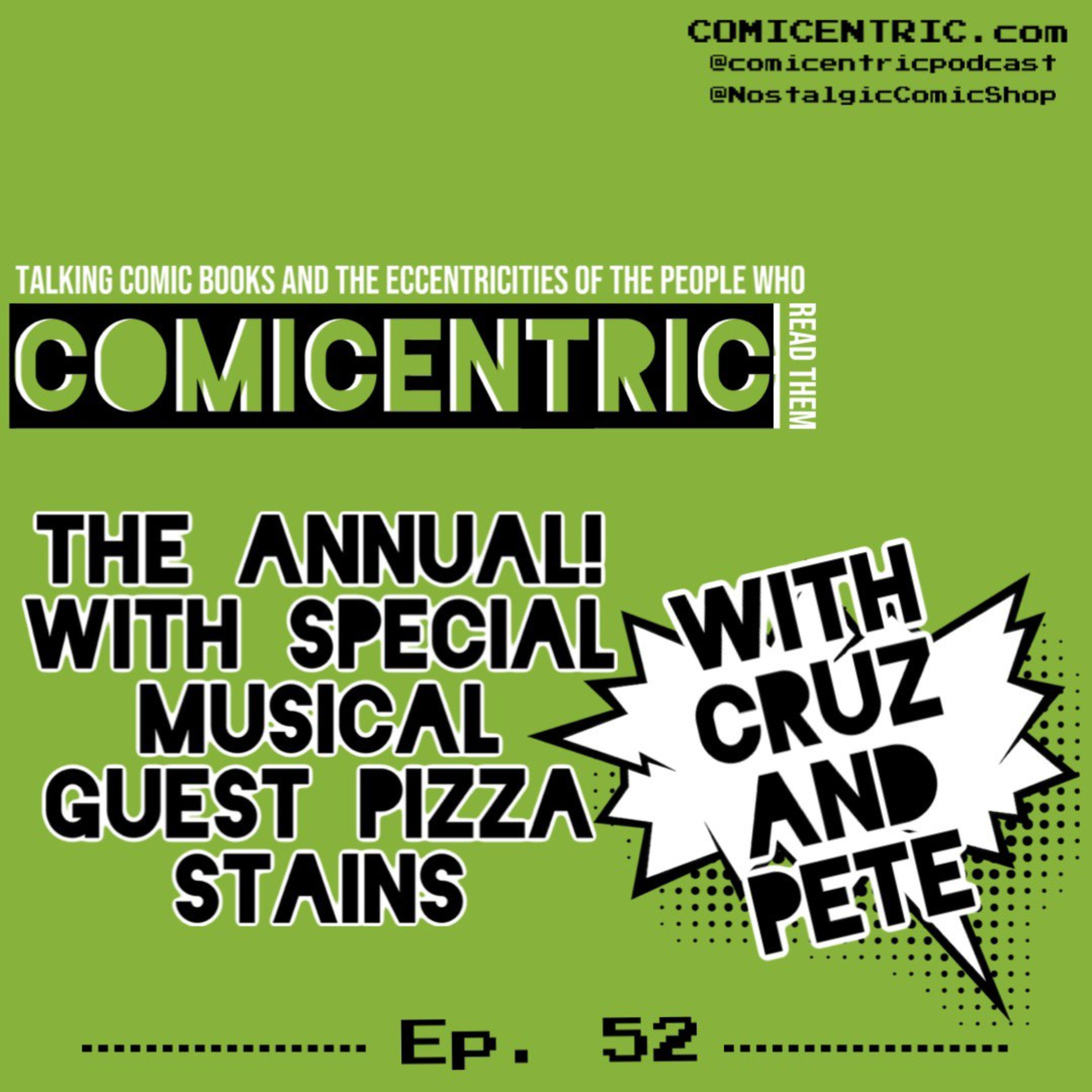 ComiCentric THE ANNUAL!: with Special Musical Guest PIZZA STAINS!!