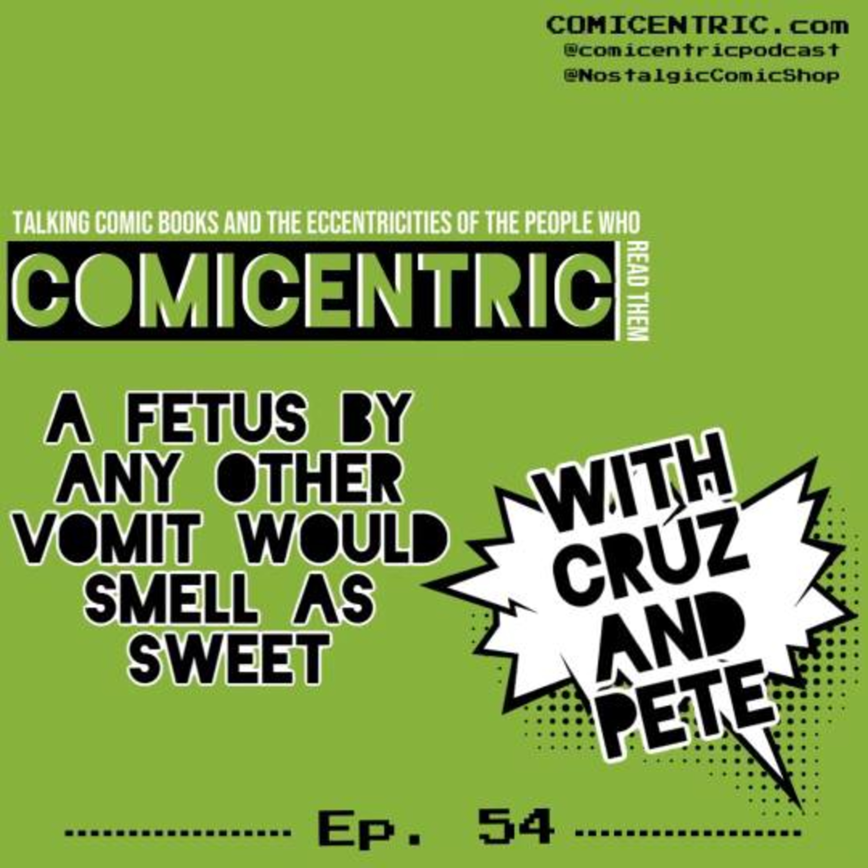 ComiCentric Issue 54: A Fetus by any other Vomit would still smell as sweet?