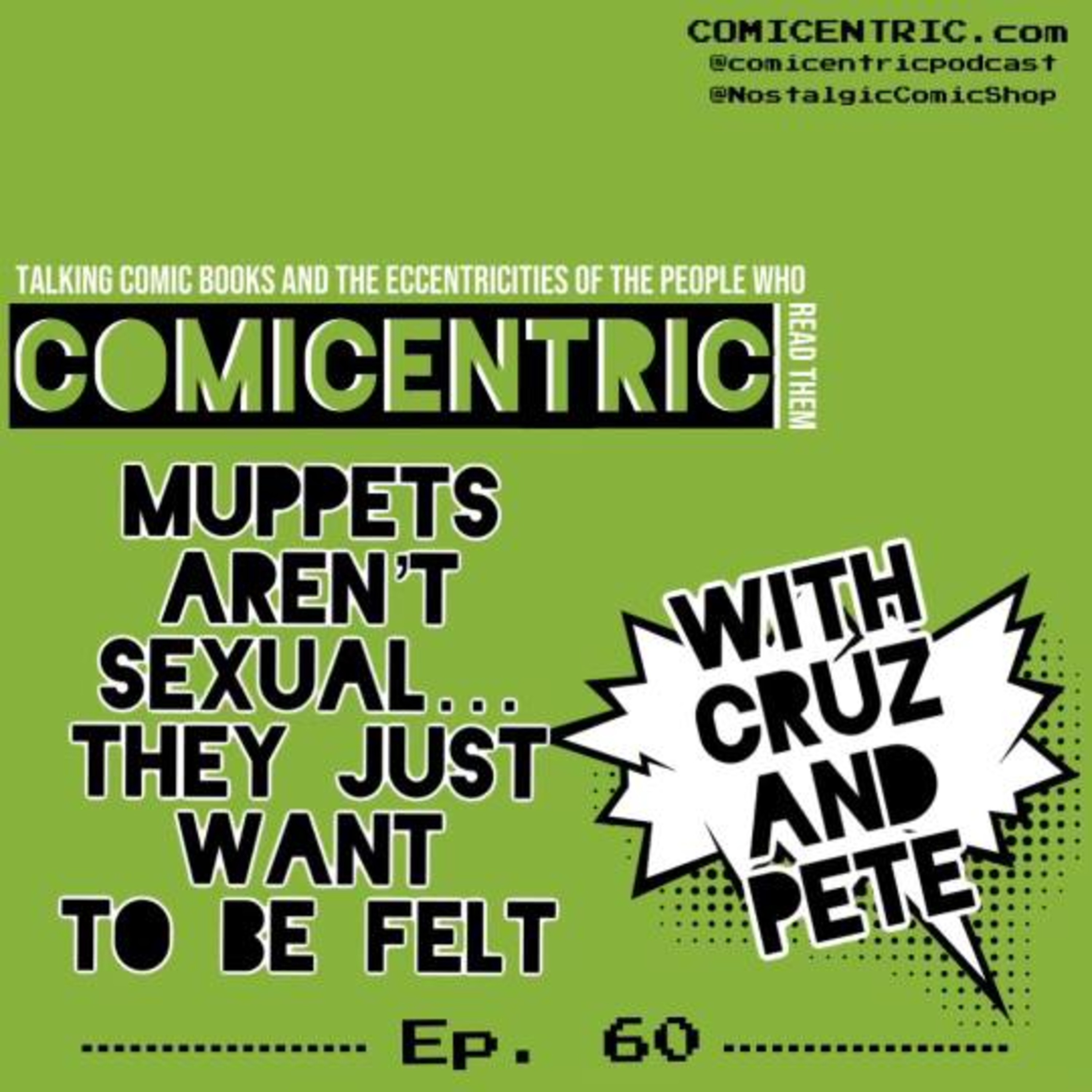 ComiCentric Issue 60: Muppets aren't sexual… they just want to be felt.