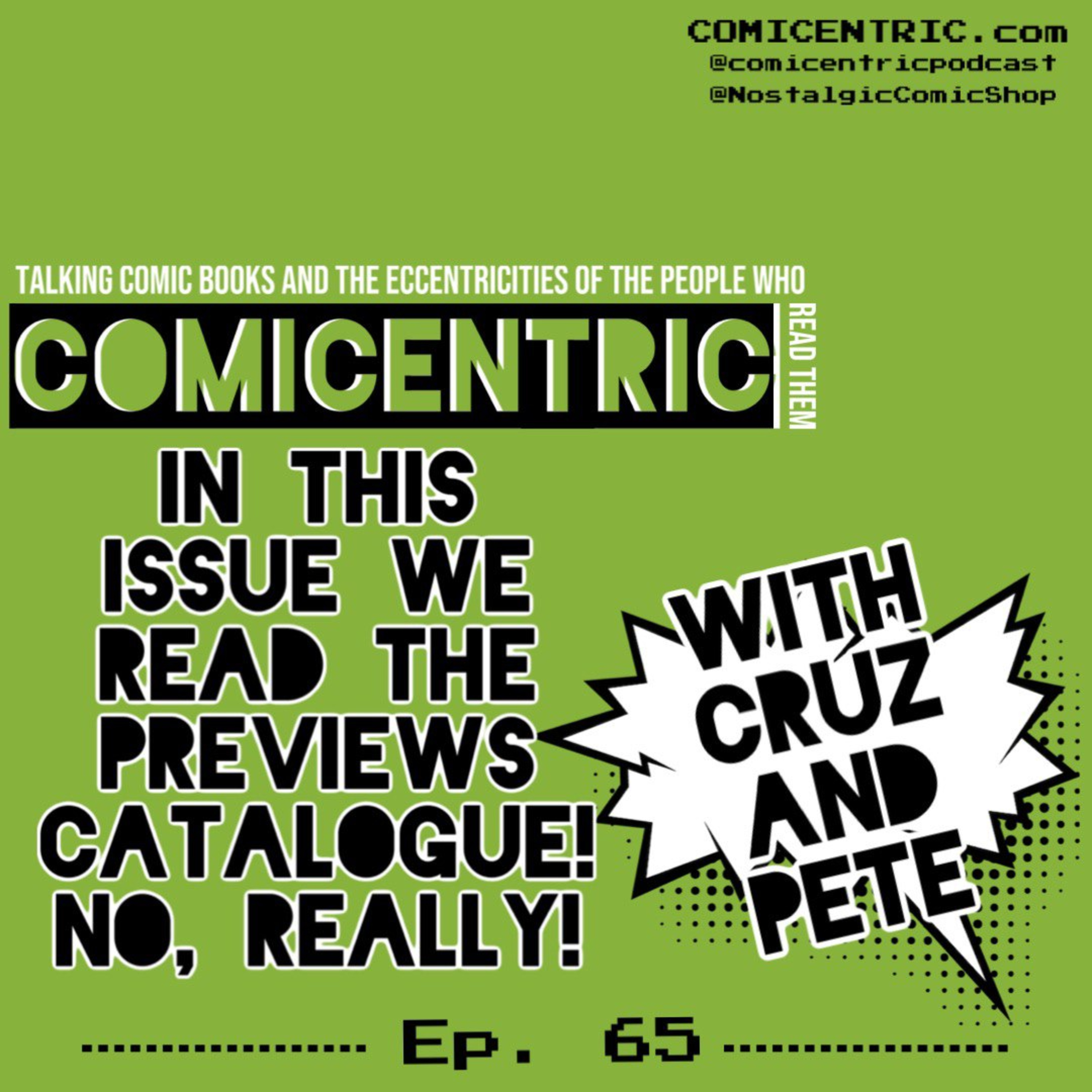 Comicentric Issue 65: In this issue we read the previews catalogue. (No, Really)