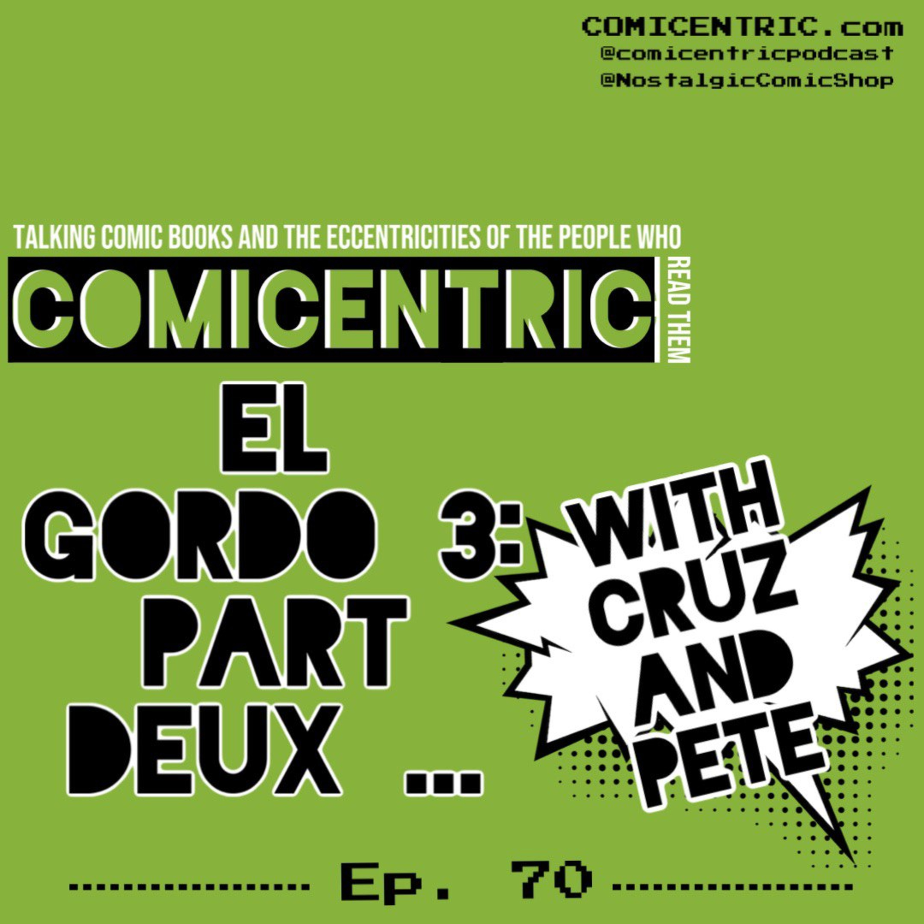 ComiCentric Issue 70 - El Gordo 3 : Part Deux