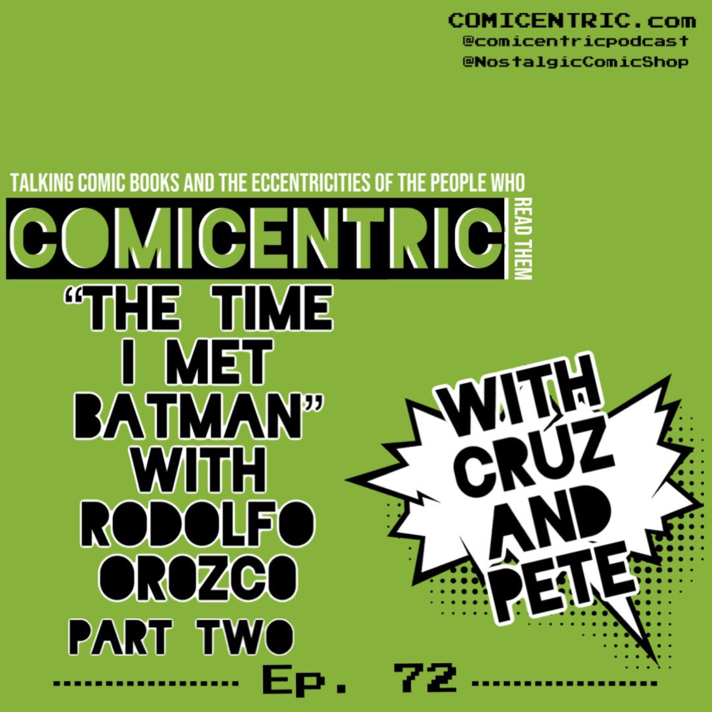 ⁠ComiCentric Issue 72 : “The time I meet batman” with Rodolfo Orozco⁠ PART DEUX