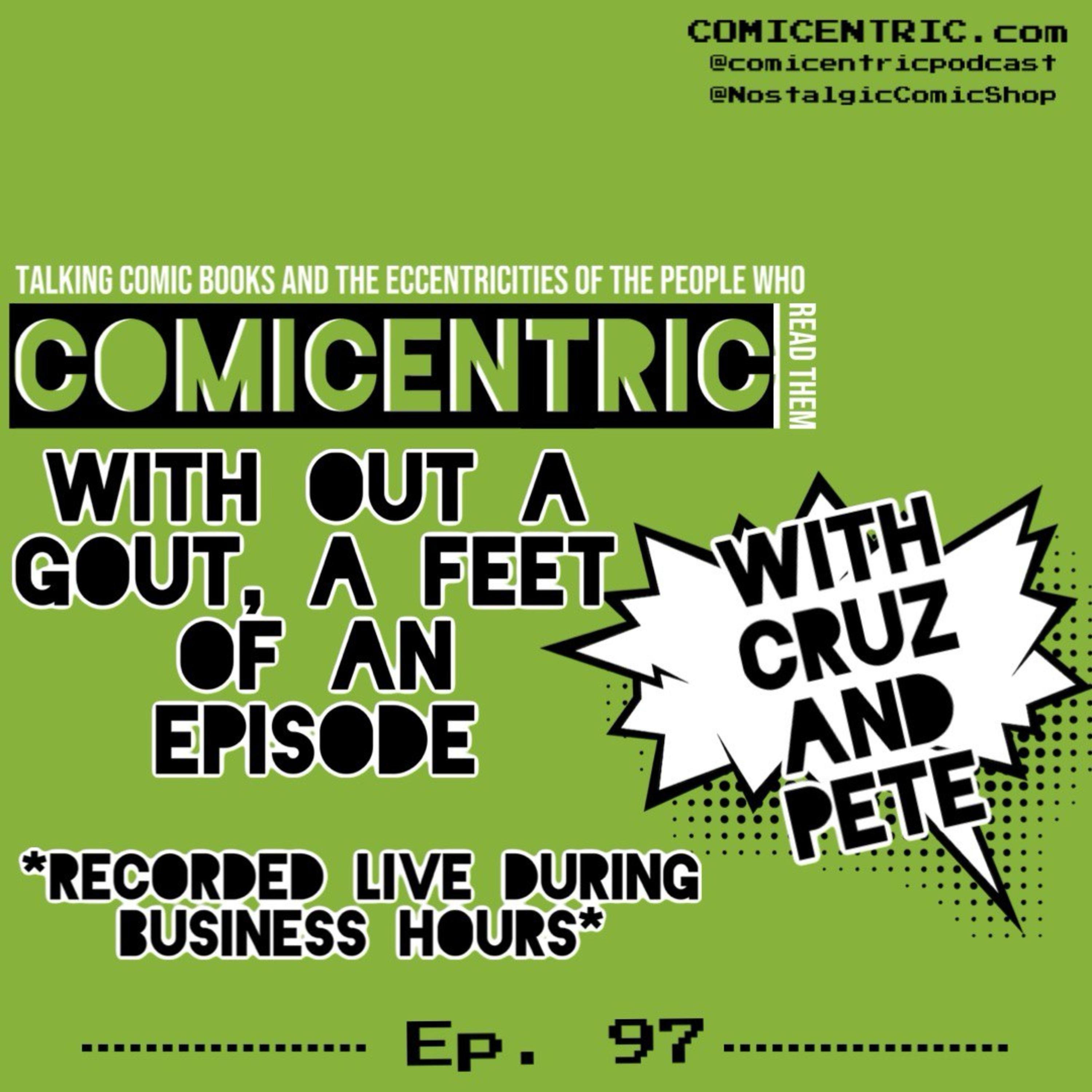 ⁠ComiCentric Issue 97: With out a gout, a feet of an episode *