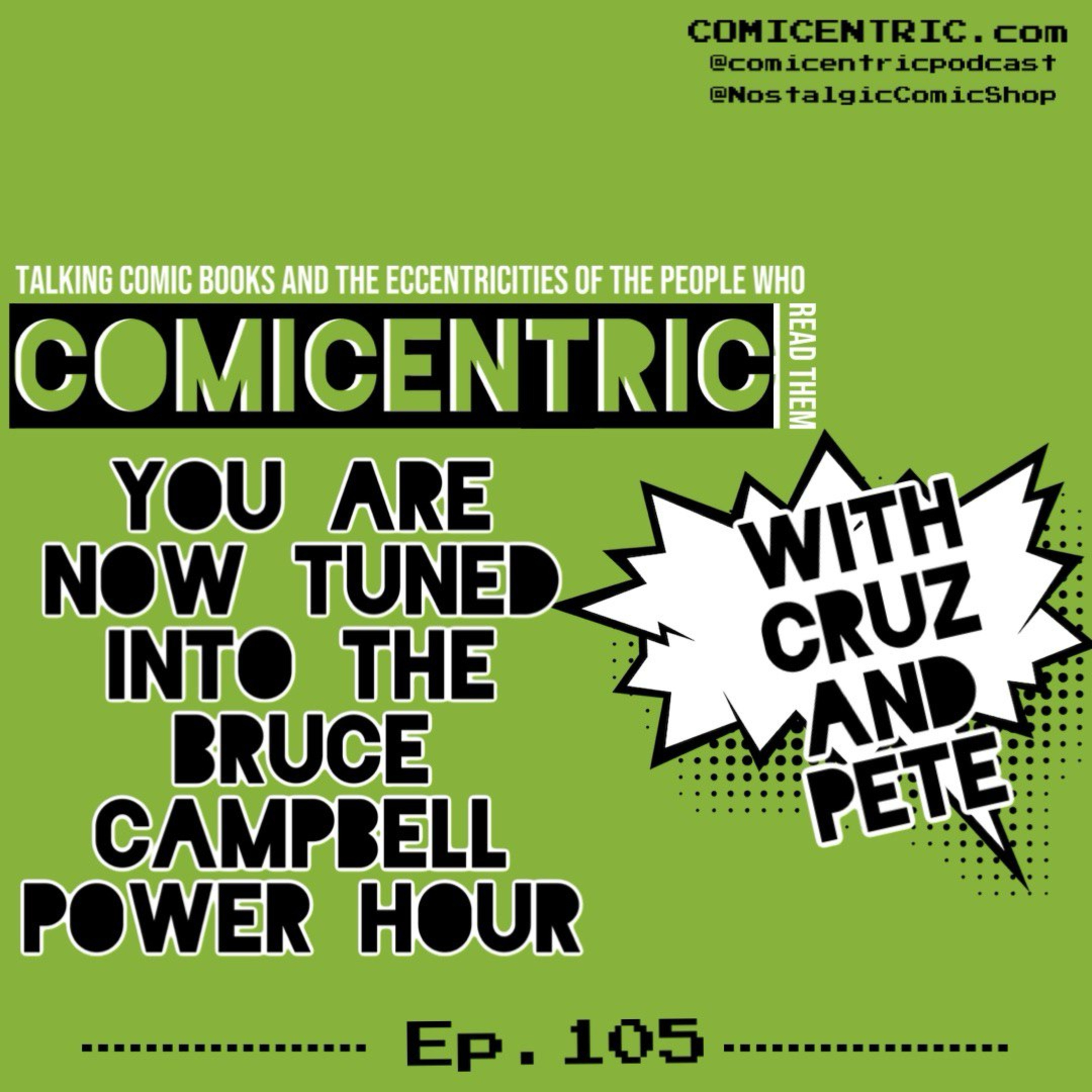 ComiCentric Issue 105: You are now Tuned into The Bruce Campbell Power Hour⁠