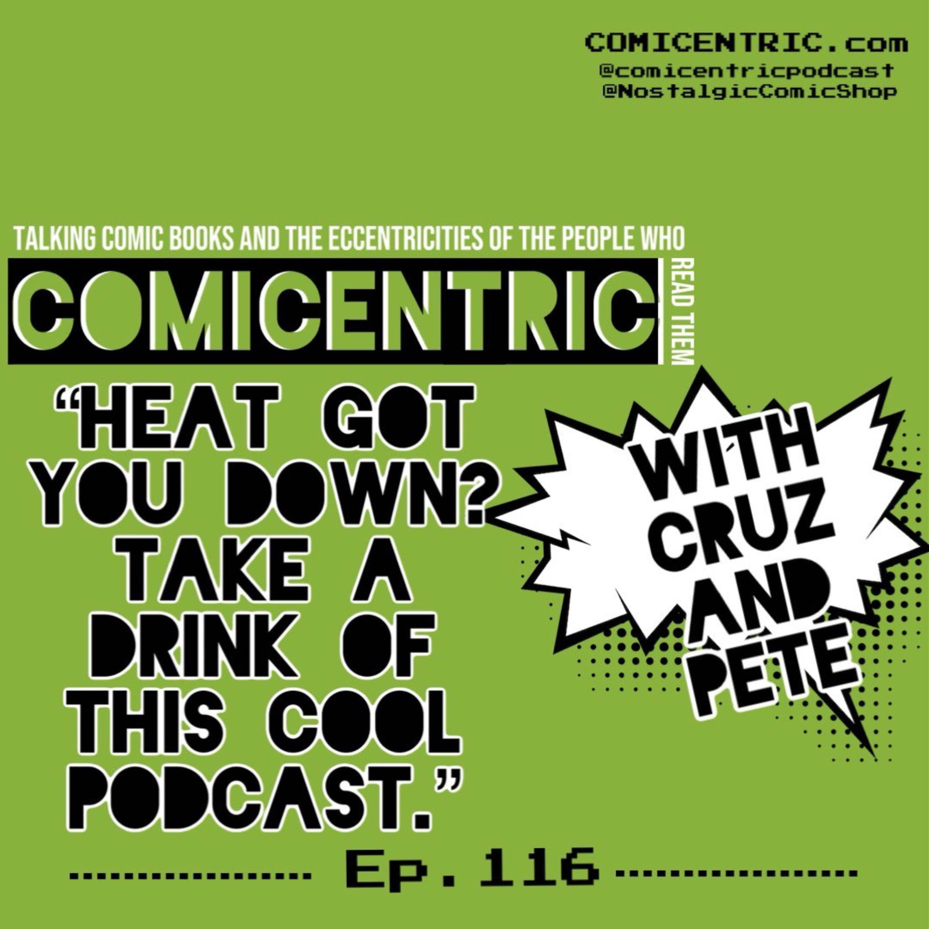 ⁠ComiCentric 116: Heat got you down? Take a drink of this cool podcast.