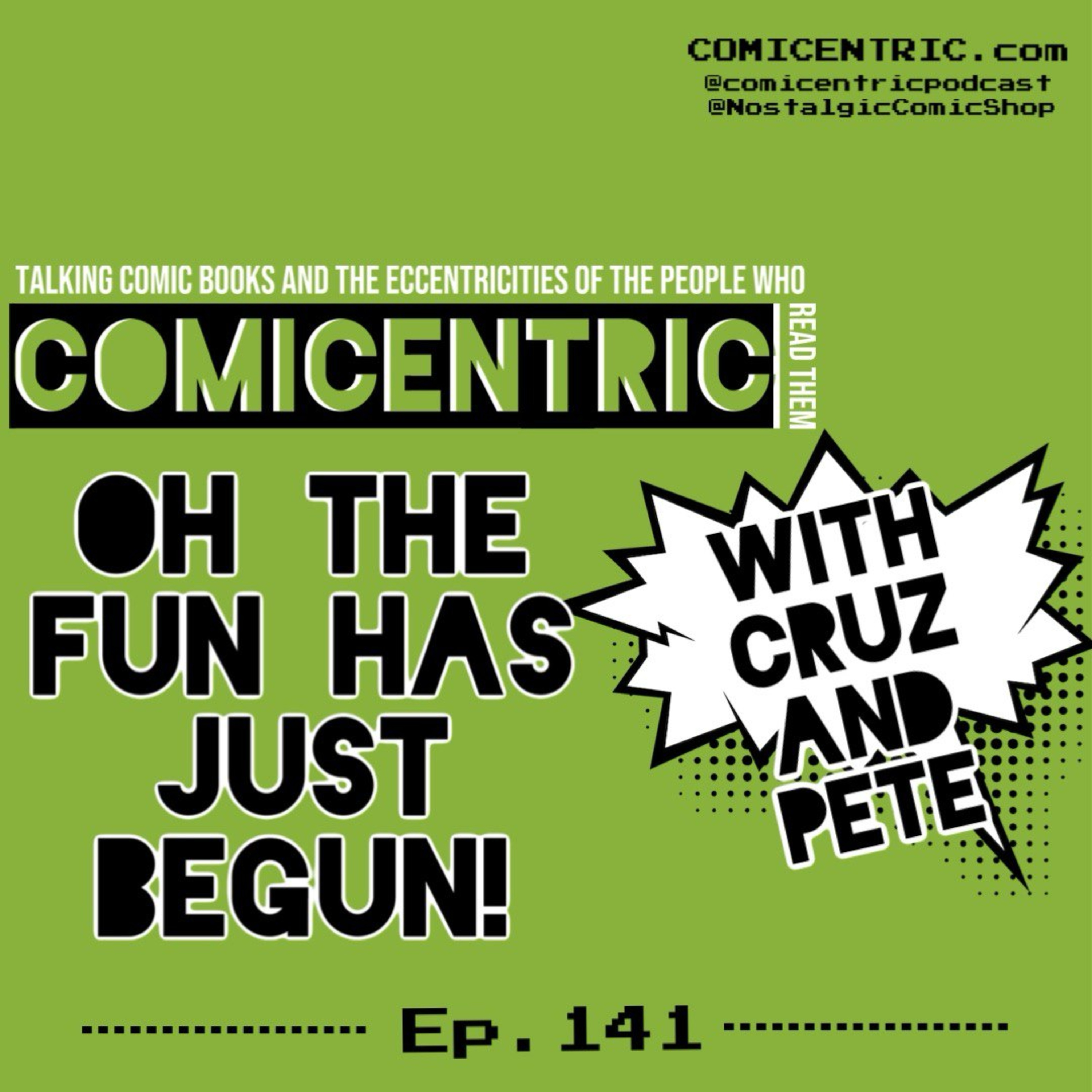 ComiCentric 141: Oh, the fun has just begun!⁠