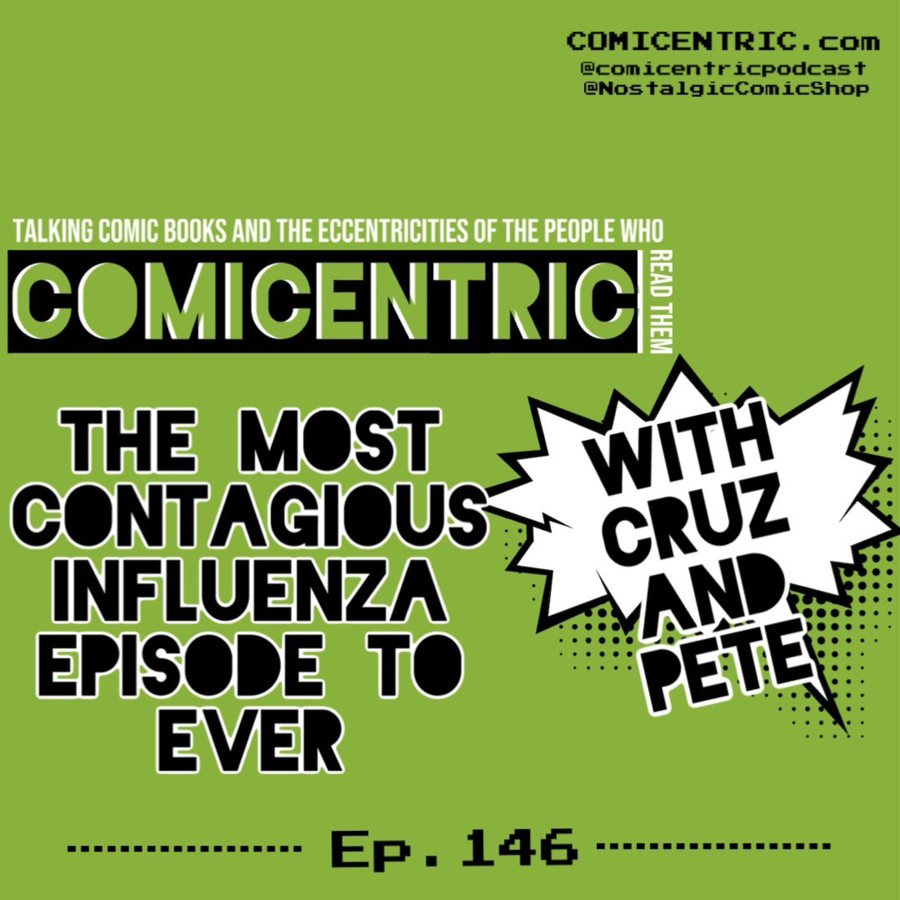 ComiCentric 146:  The Most Contagious Influenza Episode to Ever