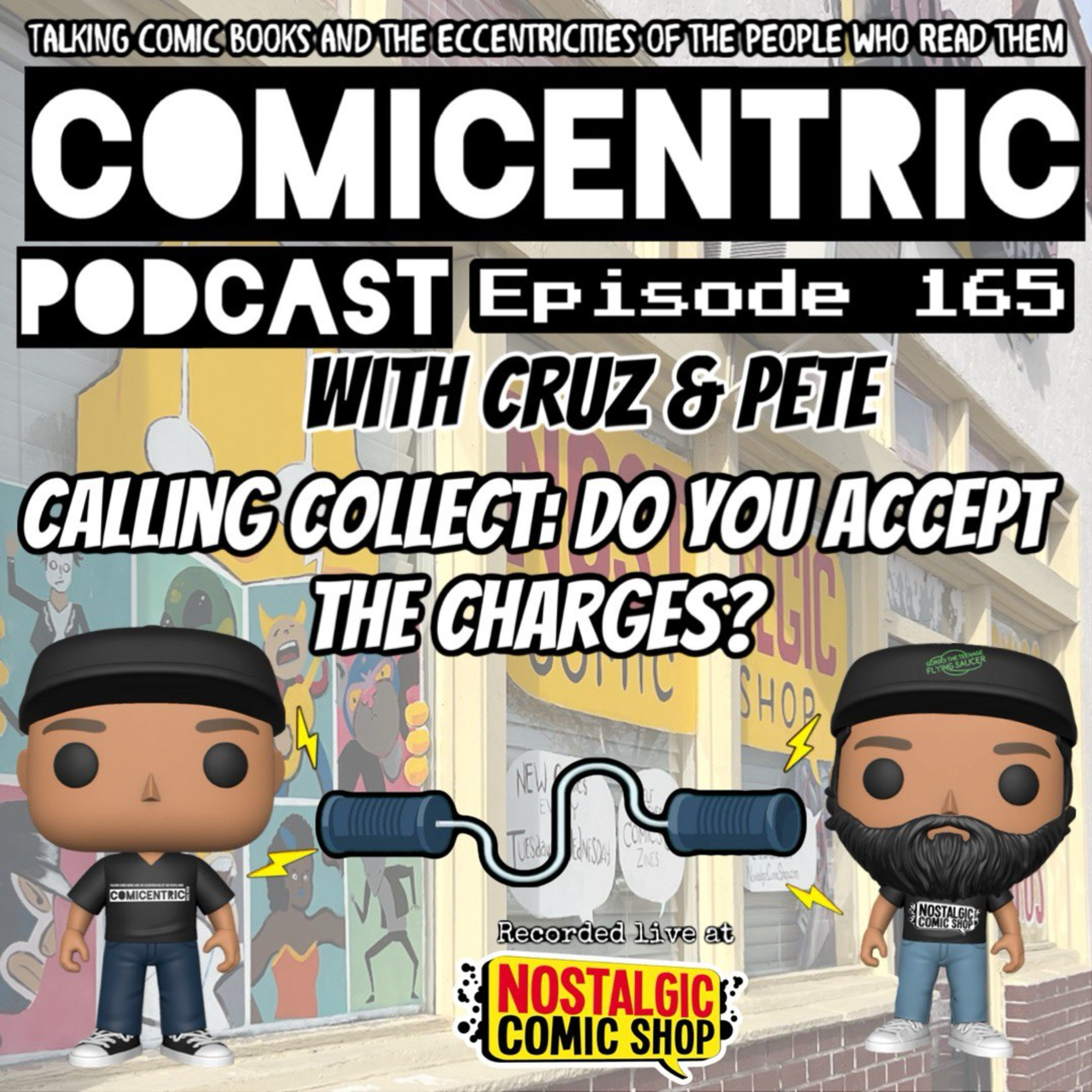 ⁠ComiCentric 165: Calling Collect: Do you Accept the Charges?⁠