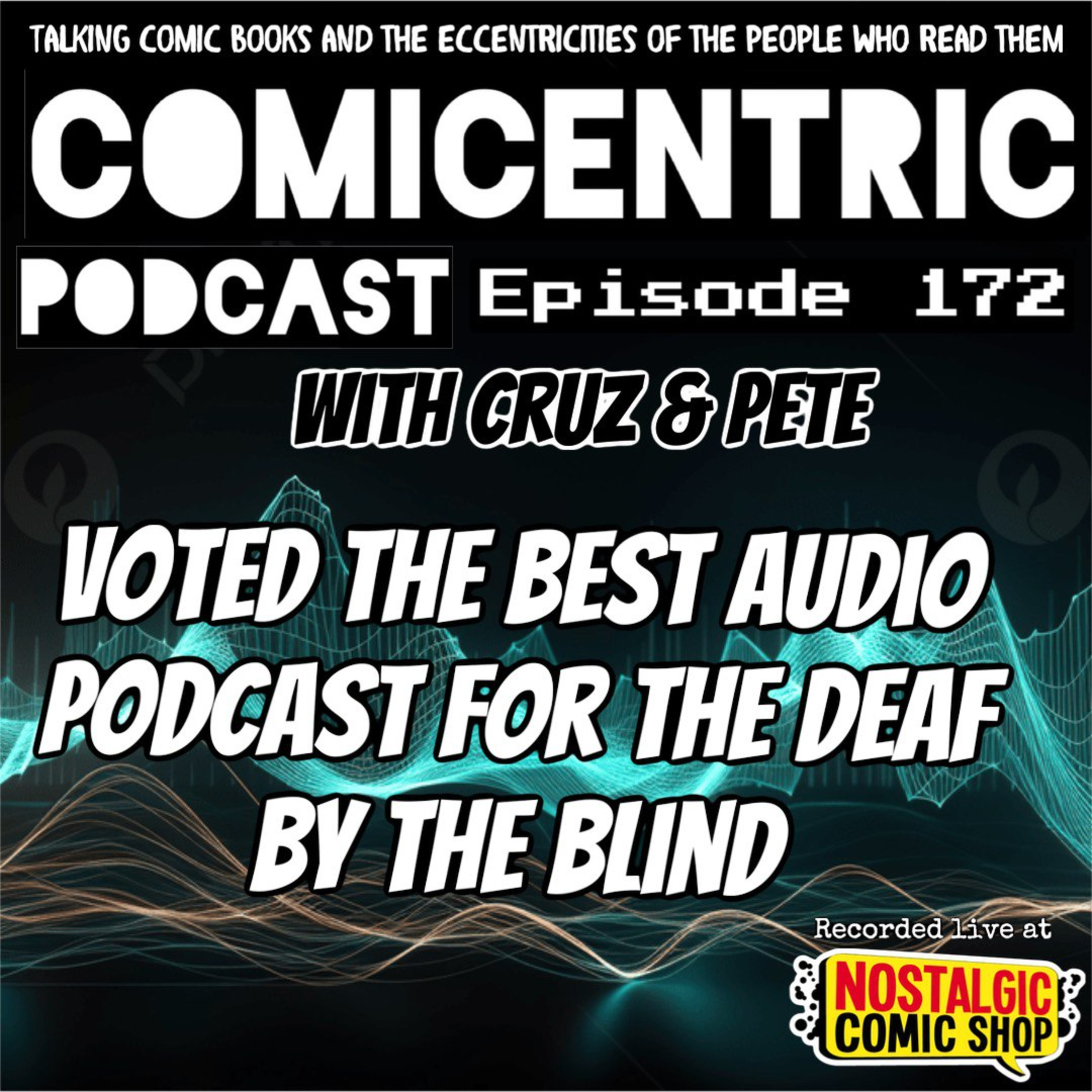 ⁠ComiCentric 172:Voted the Best Audio Podcast for the Deaf by the Blind⁠