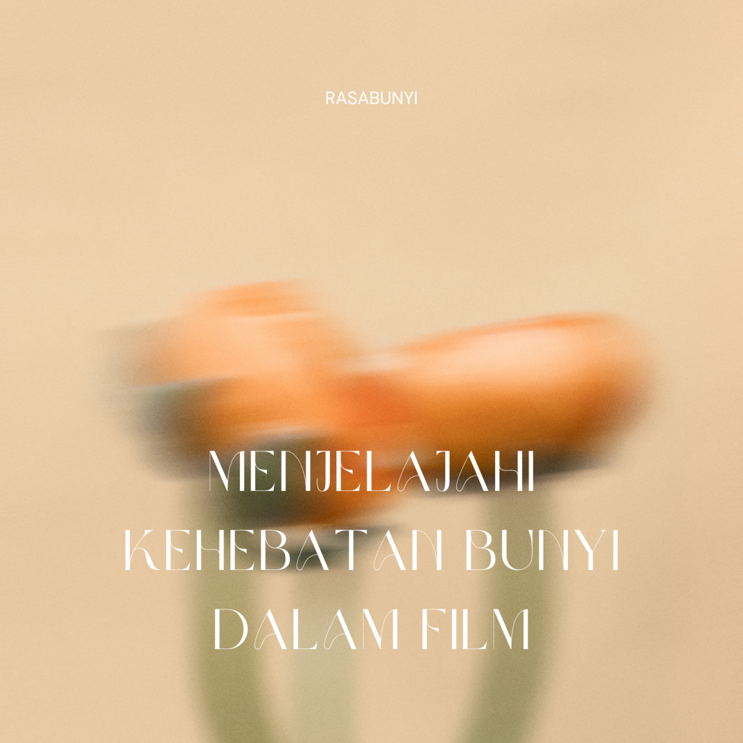 #52 - Menjelajahi Kehebatan Bunyi Dalam Film