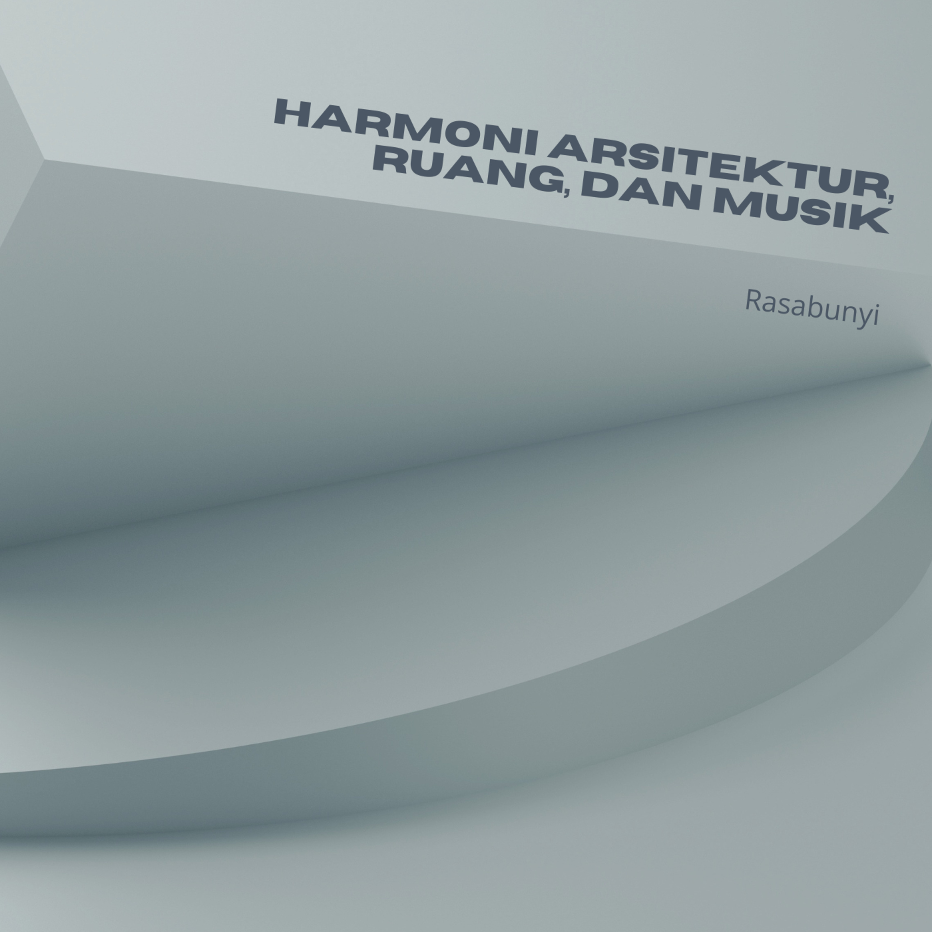 #53 - Harmoni Arsitektur, Ruang, dan Musik