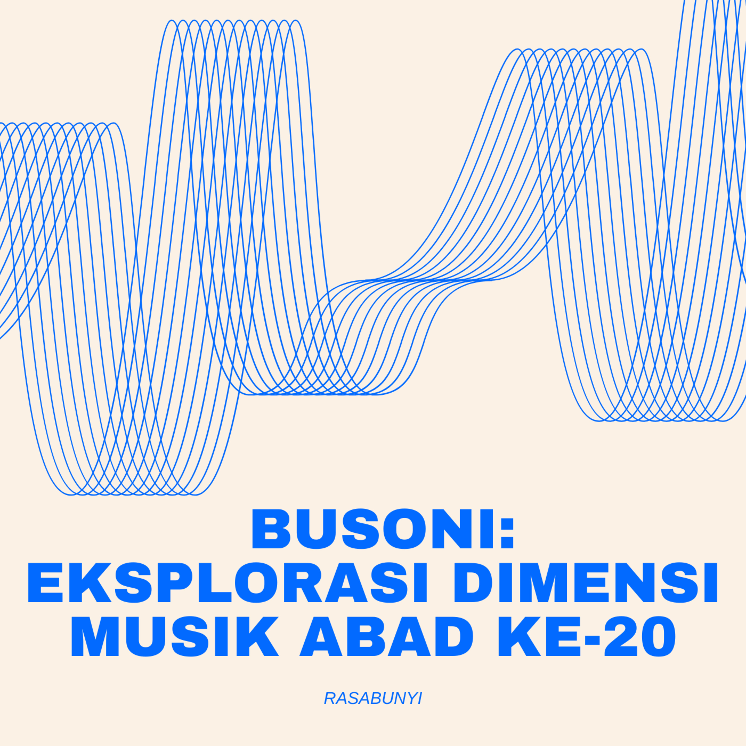 #54 - Busoni: Eksplorasi Dimensi Musik Abad ke-20