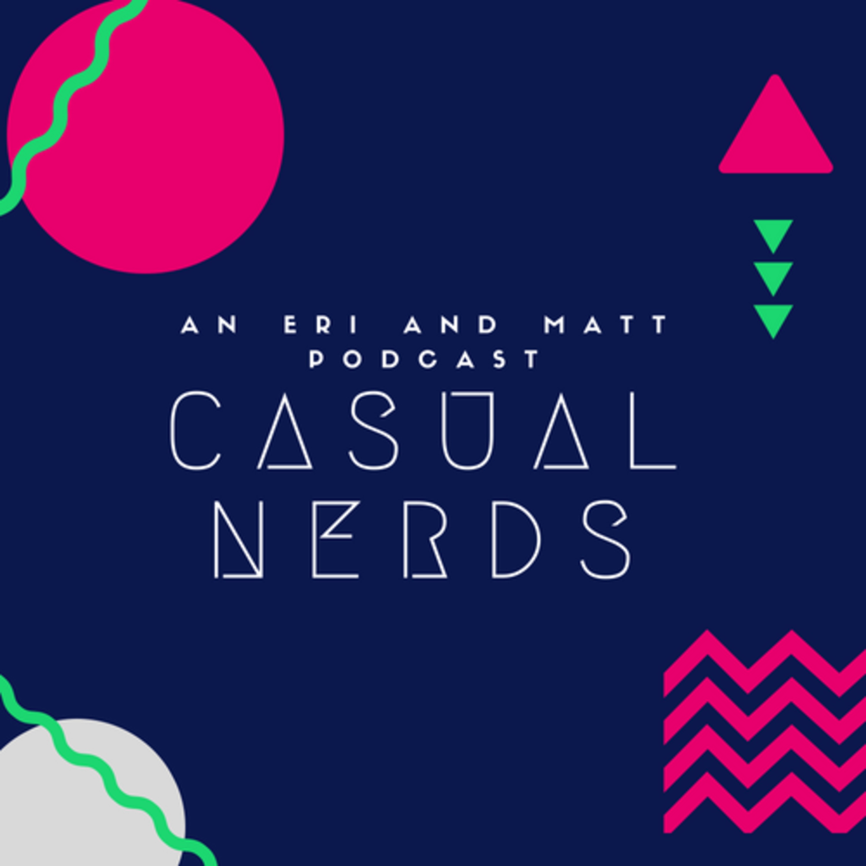 The Casual Nerds Podcast