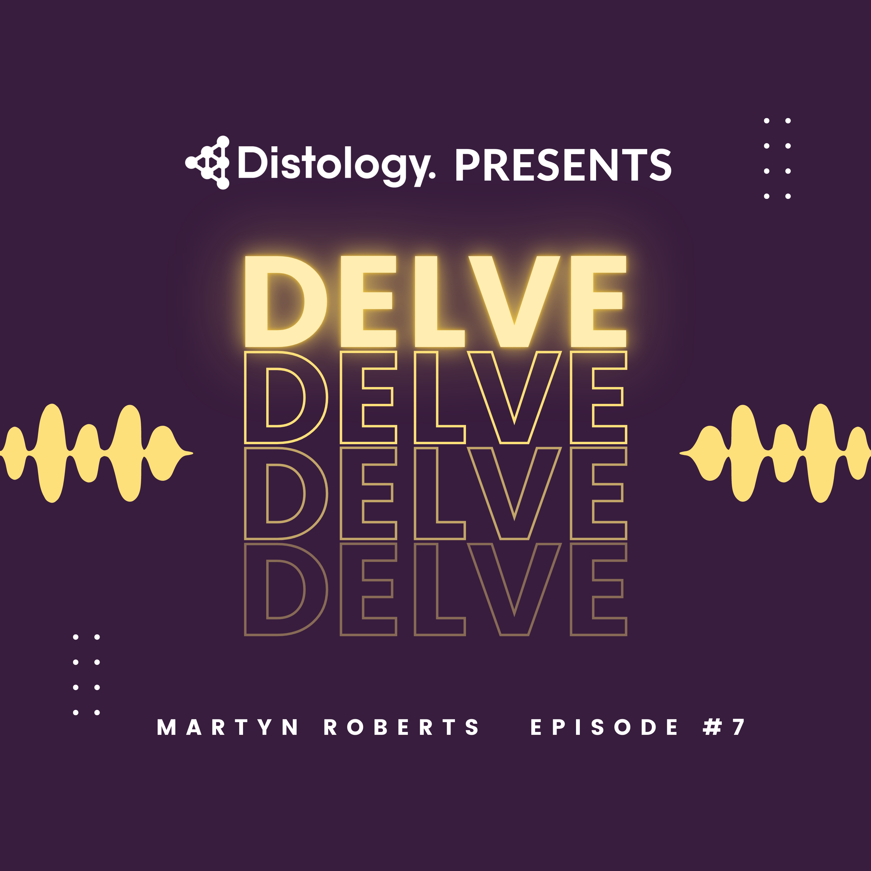 E07: Product Design & Engineering: Innovating for Success | Martyn Roberts | Distology Studios
