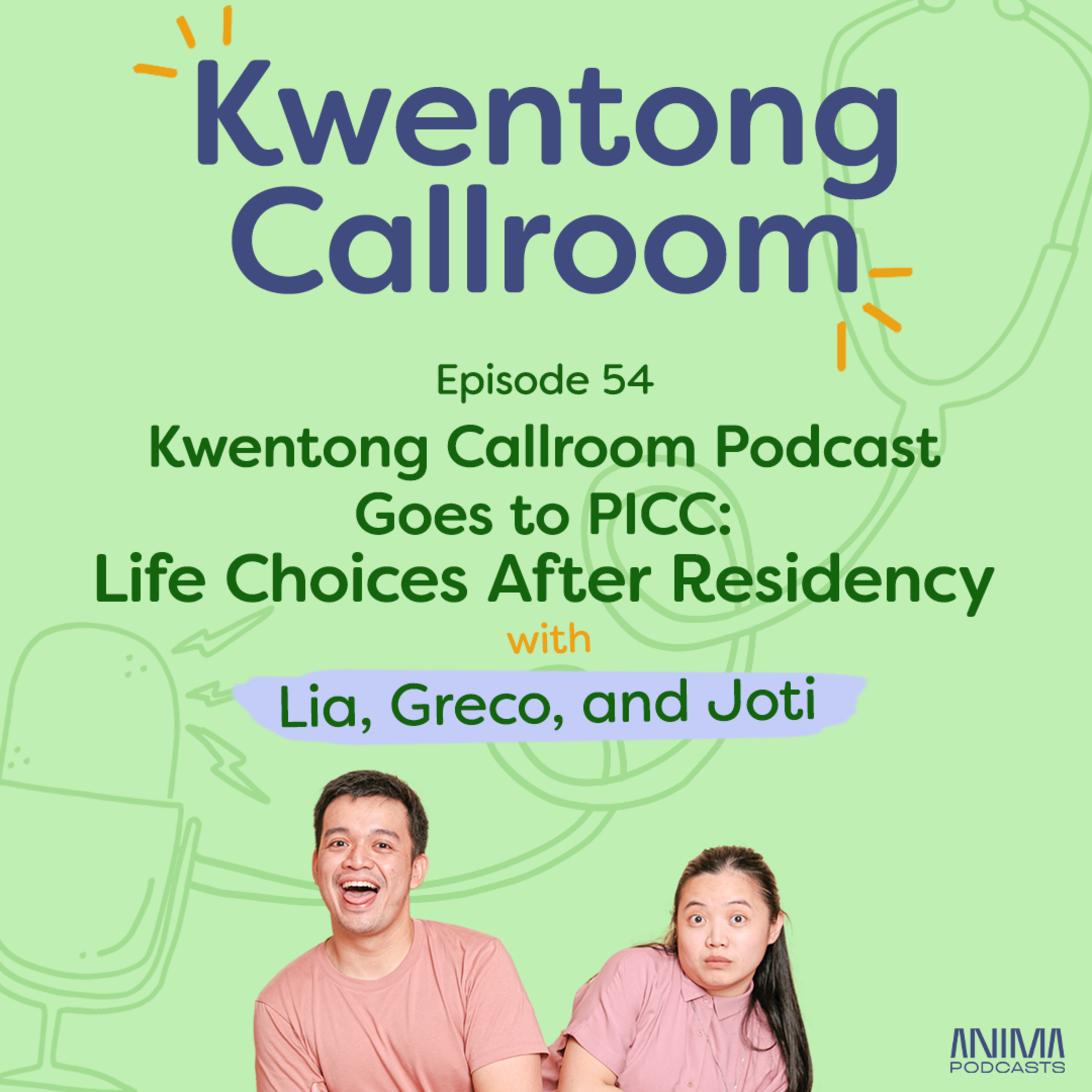 Ep. 54: Kwentong Callroom Goes to PICC: Life Choices After Residency | with Lia, Greco, and Joti episode artwork