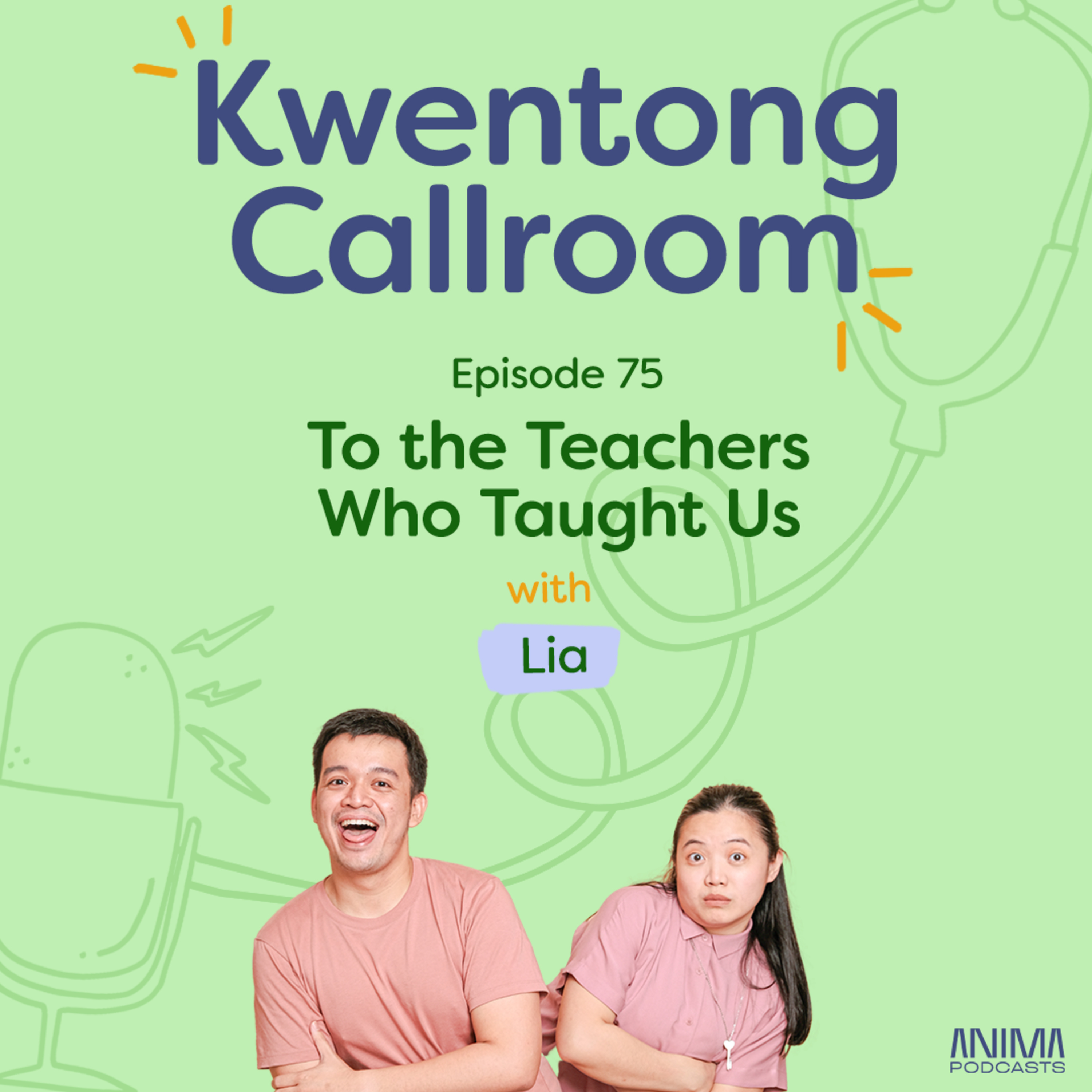 [VIDEO EP] Ep. 75: To The Teachers Who Taught Us | with Lia episode artwork