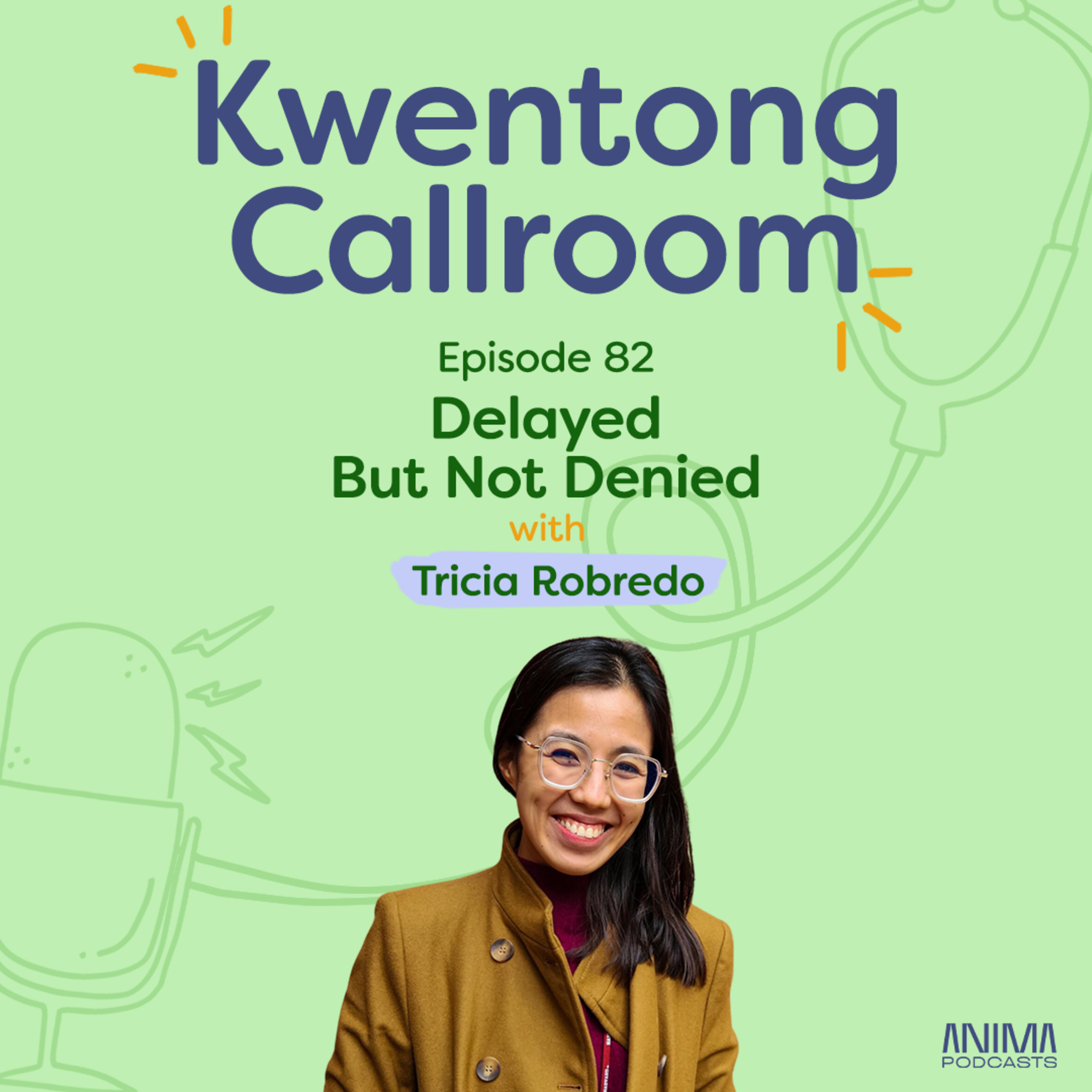 [VIDEO EP] Ep. 82: Delayed But Not Denied | with Tricia Robredo episode artwork