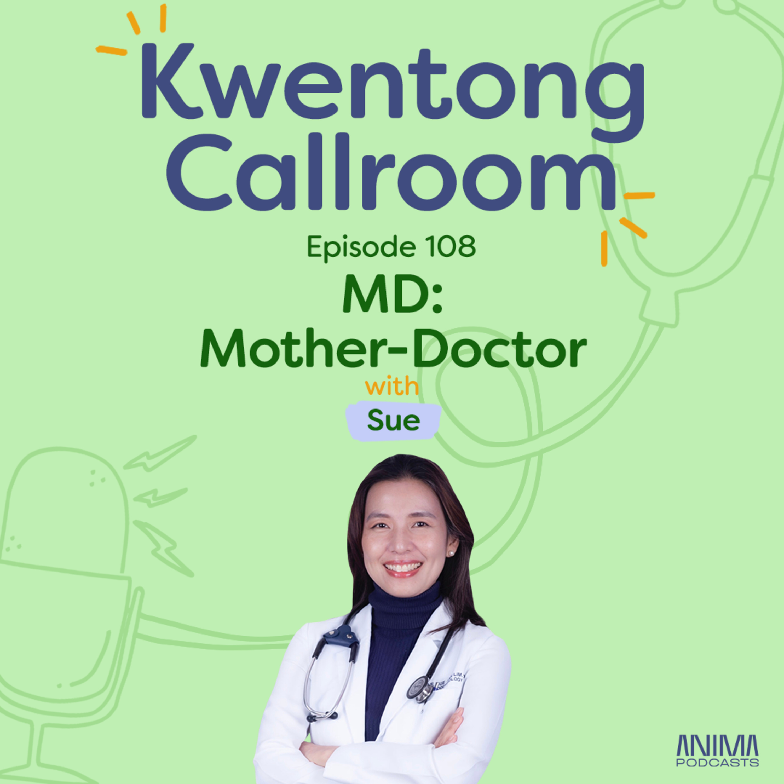 [VIDEO EP] Ep. 108: MD: Mother-Doctor | with Sue episode artwork