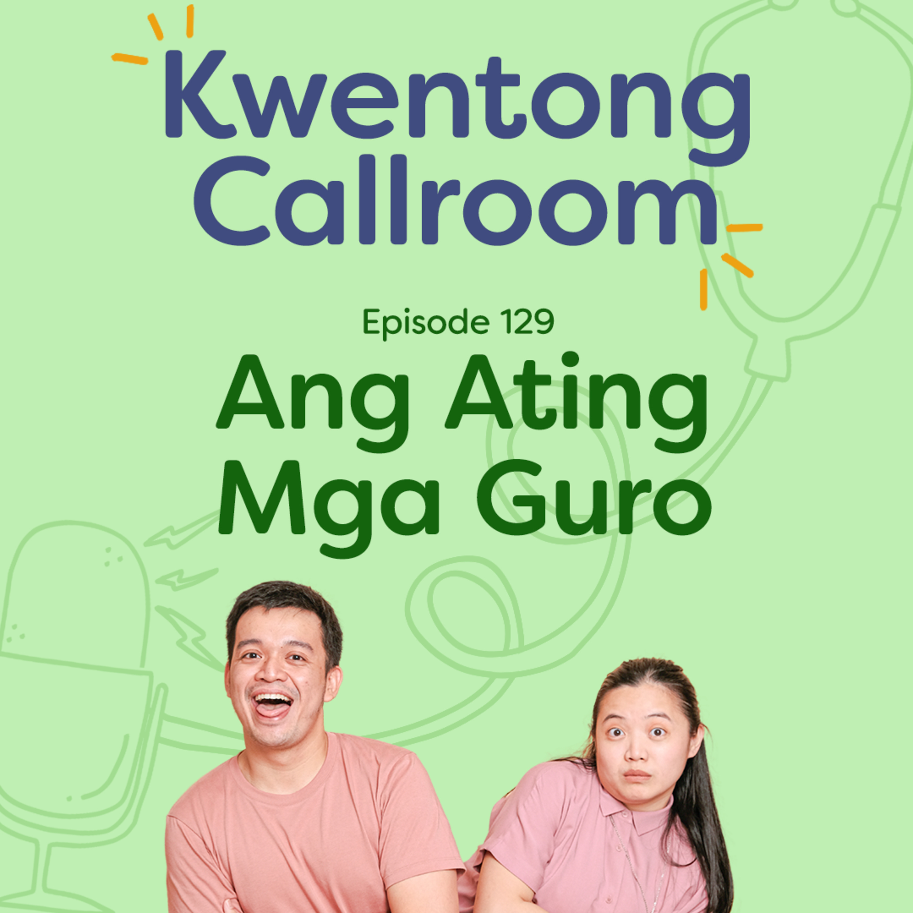 Ep. 129: Ang Ating Mga Guro episode artwork