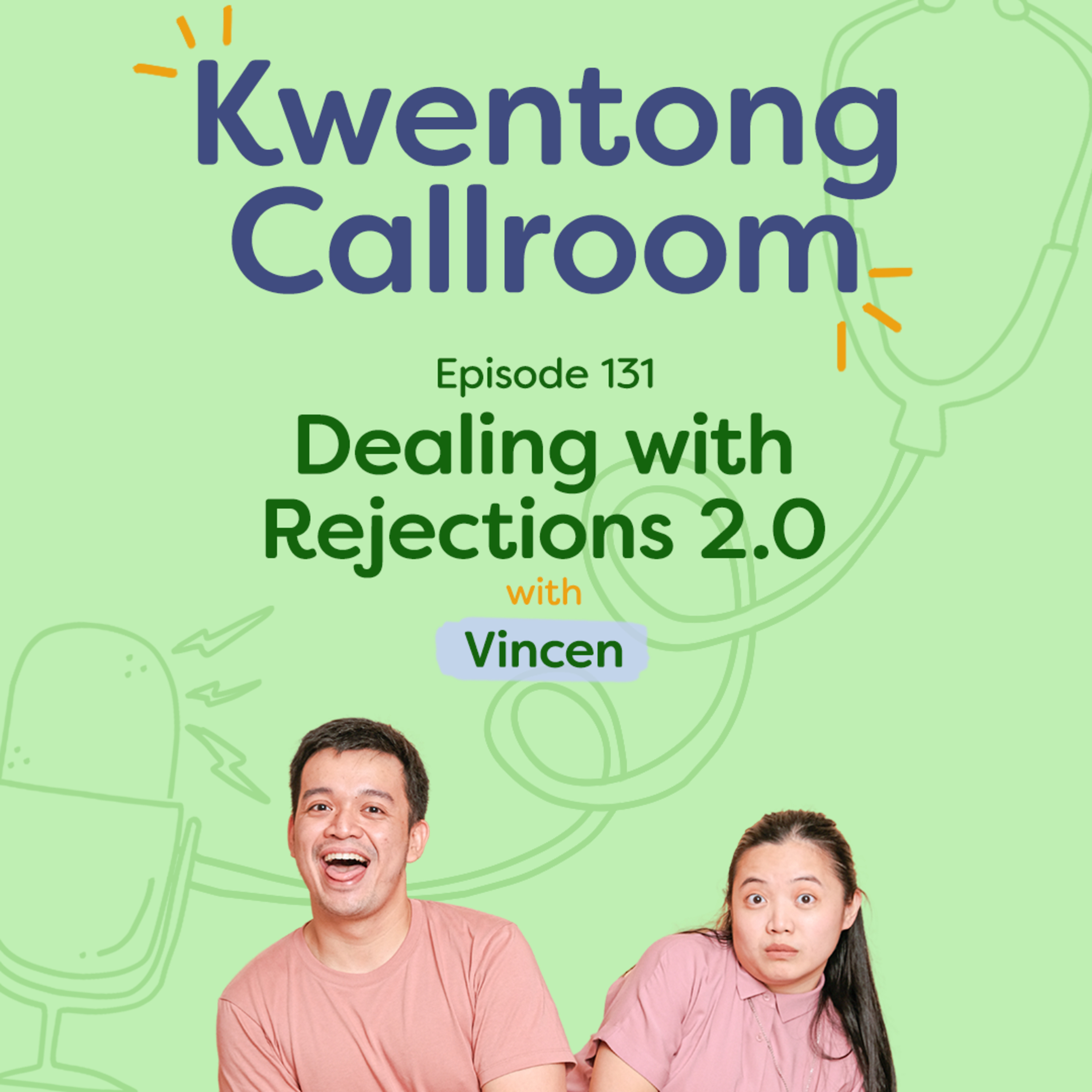 Ep. 131: Dealing with Rejections 2.0 | with Vincen episode artwork