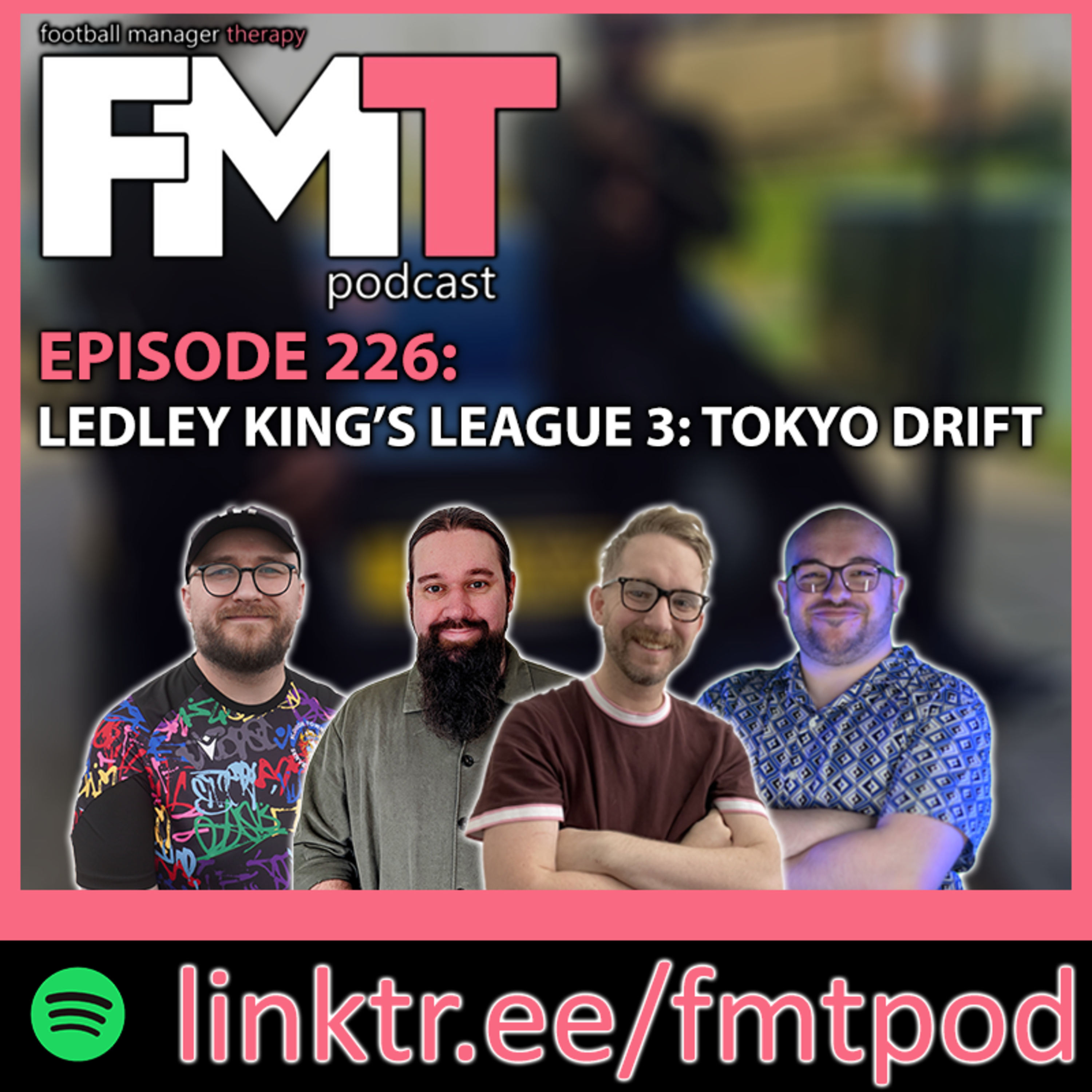 FMT Episode 226: Ledley Kings League 3 - Tokyo Drift episode artwork