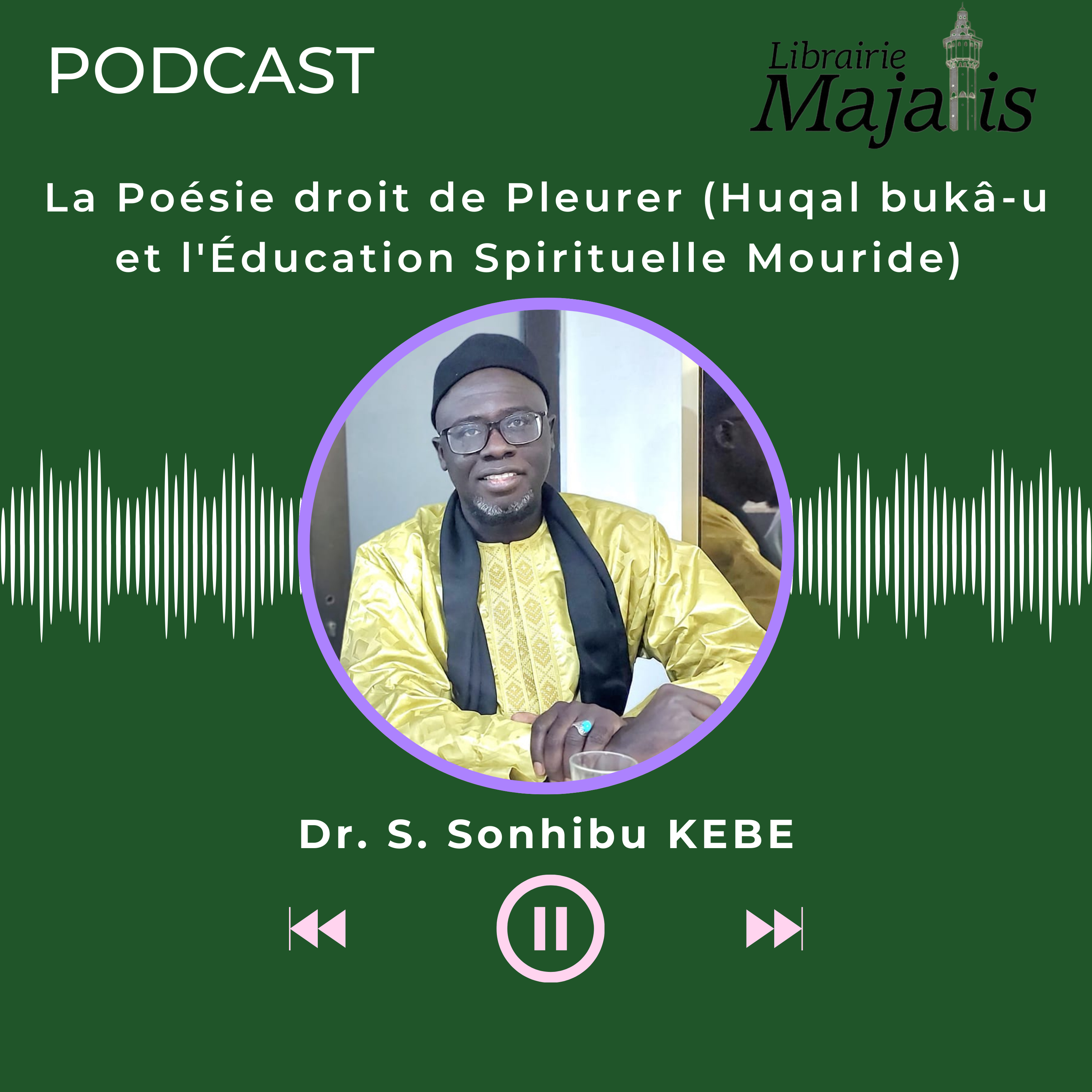 La Poésie droit de Pleurer (Huqal bukâ-u) et l'Éducation Spirituelle Mouride