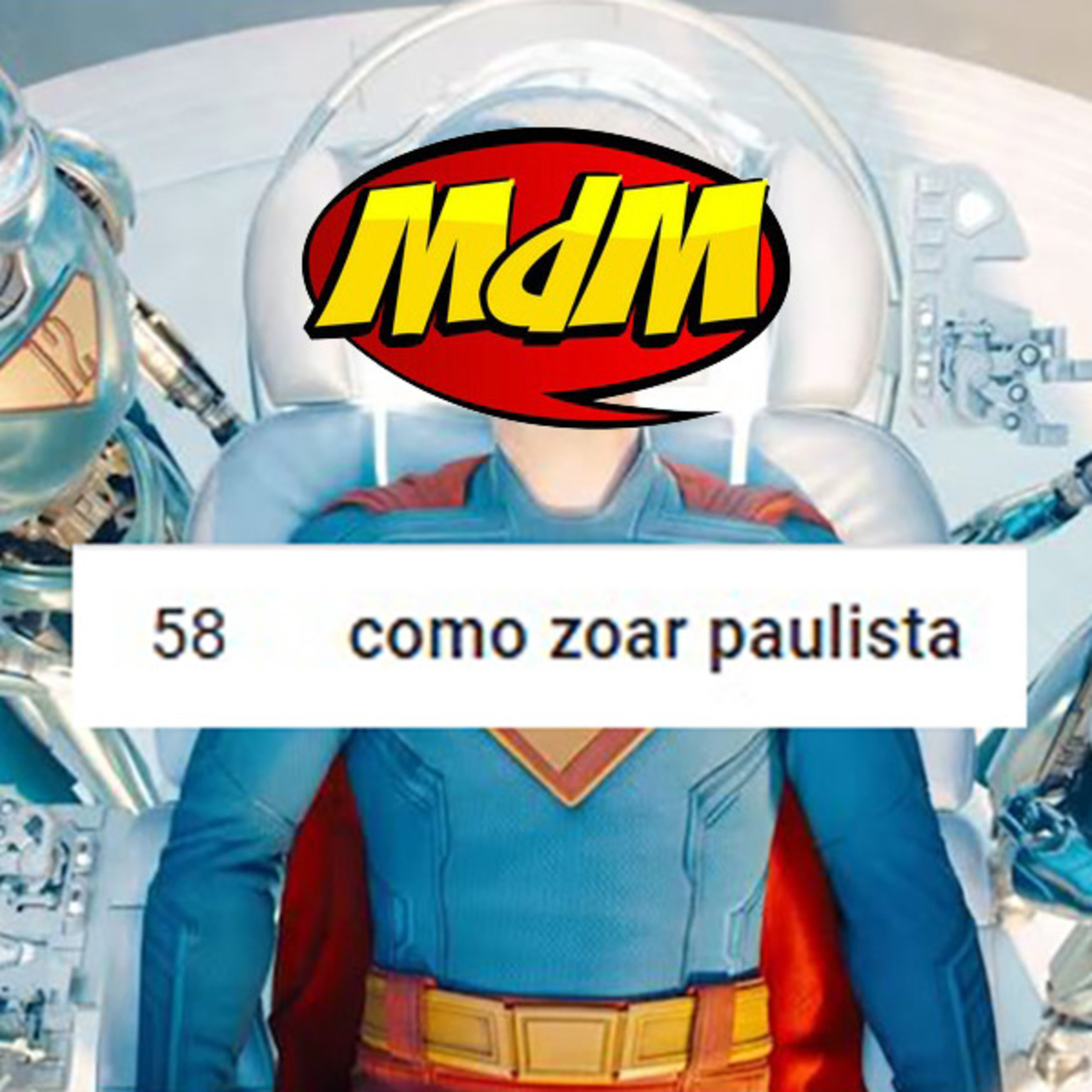 Podcast MdM #799: Crítica do Superman do James Gunn + A volta da Capivara Humana, Lamentável da Semana e as Estatísticas MdM