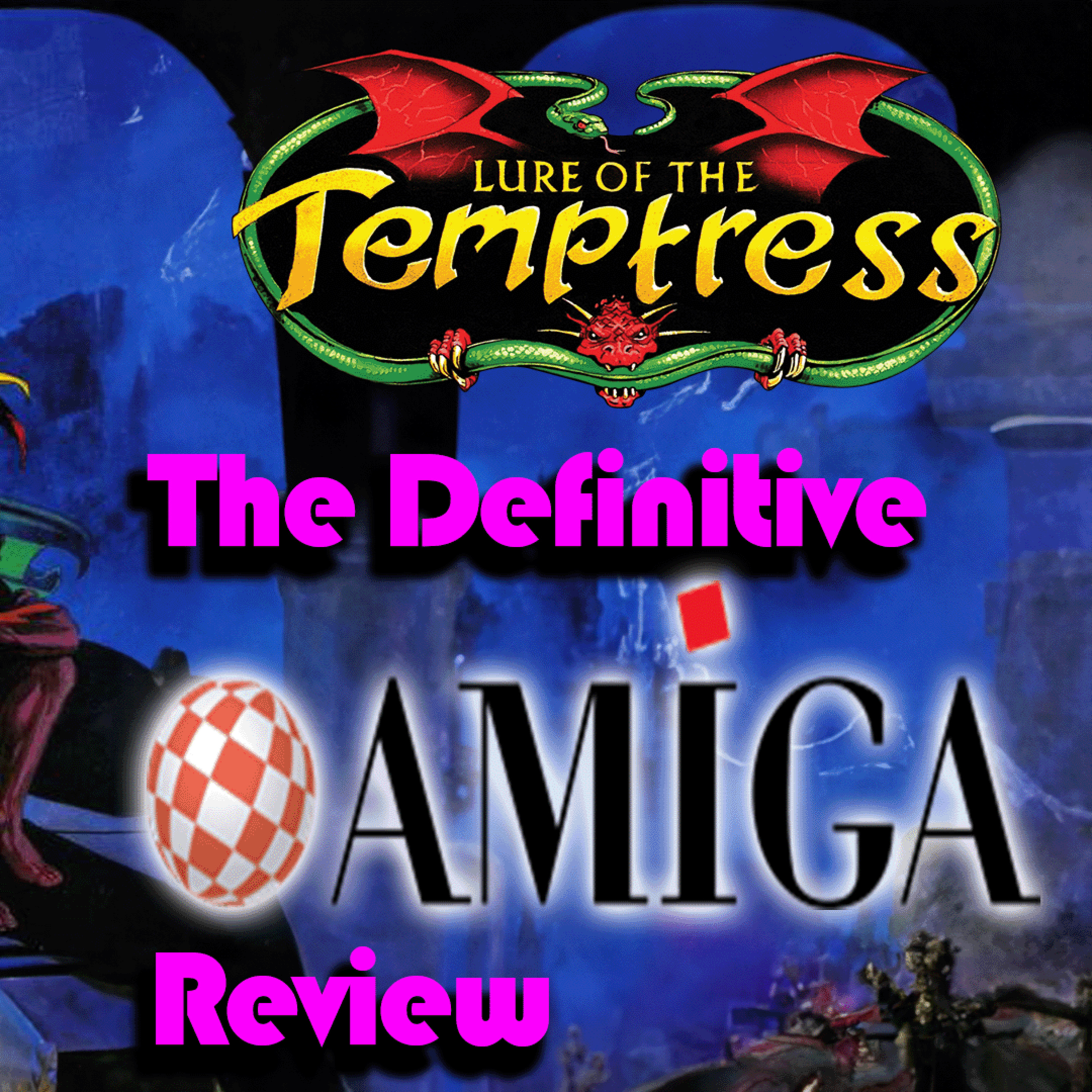 Lure of the Temptress - The Complete Review | Amigos: Everything Amiga 449