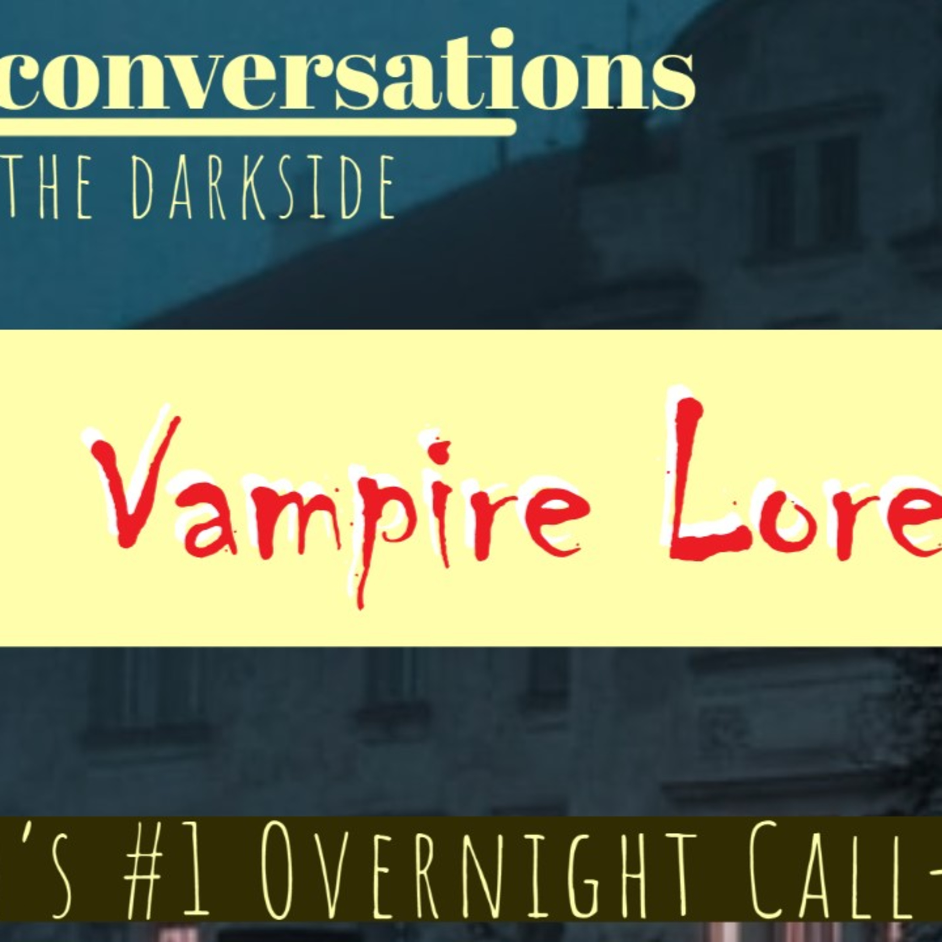 Conversations From The Darkside is BACK with VAMPIRE LORE! Join Flack & Amigo Aaron..we don't bite!