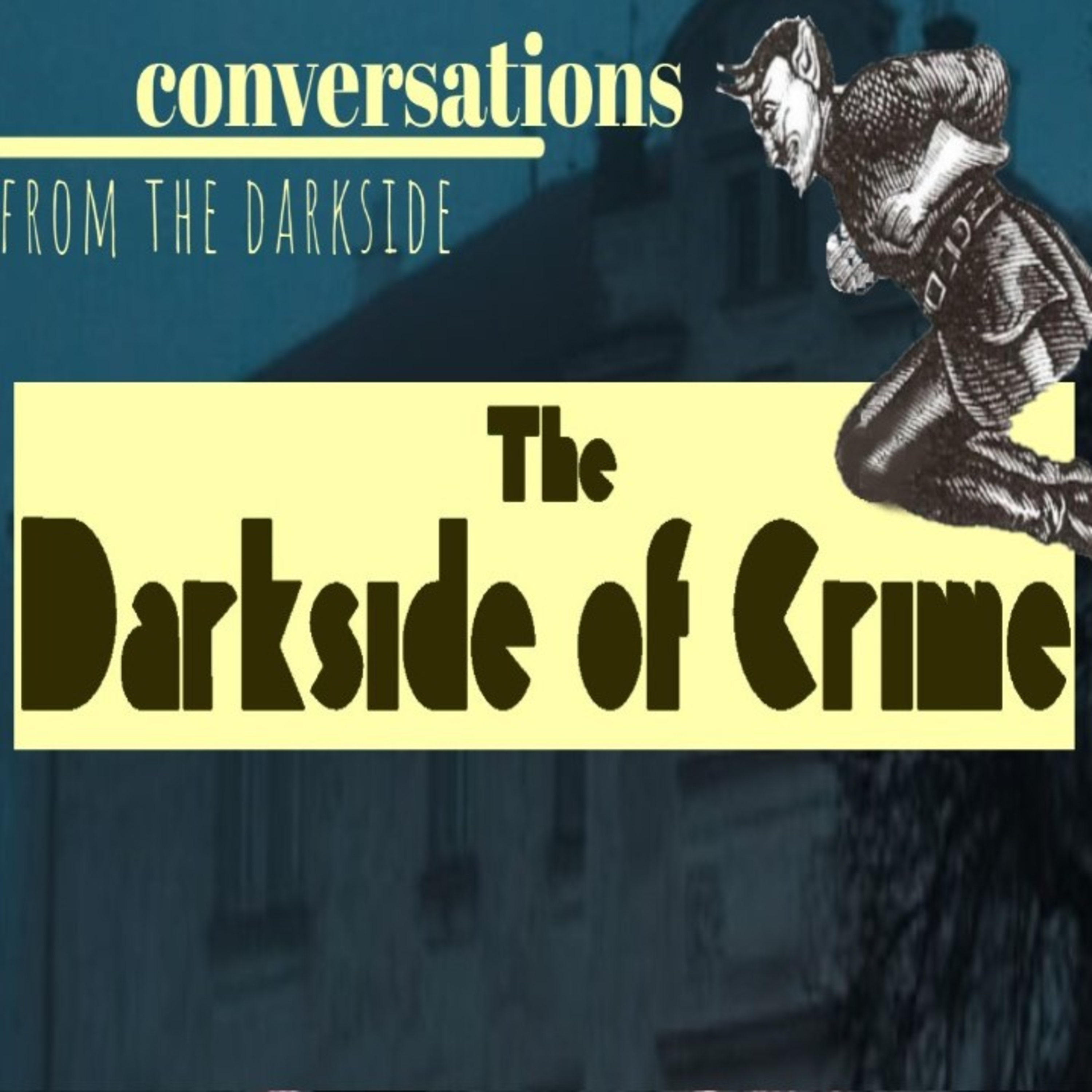 Conversations From The Darkside - The Darkside of Crime! Join Flack & Amigo Aaron - Episode 12