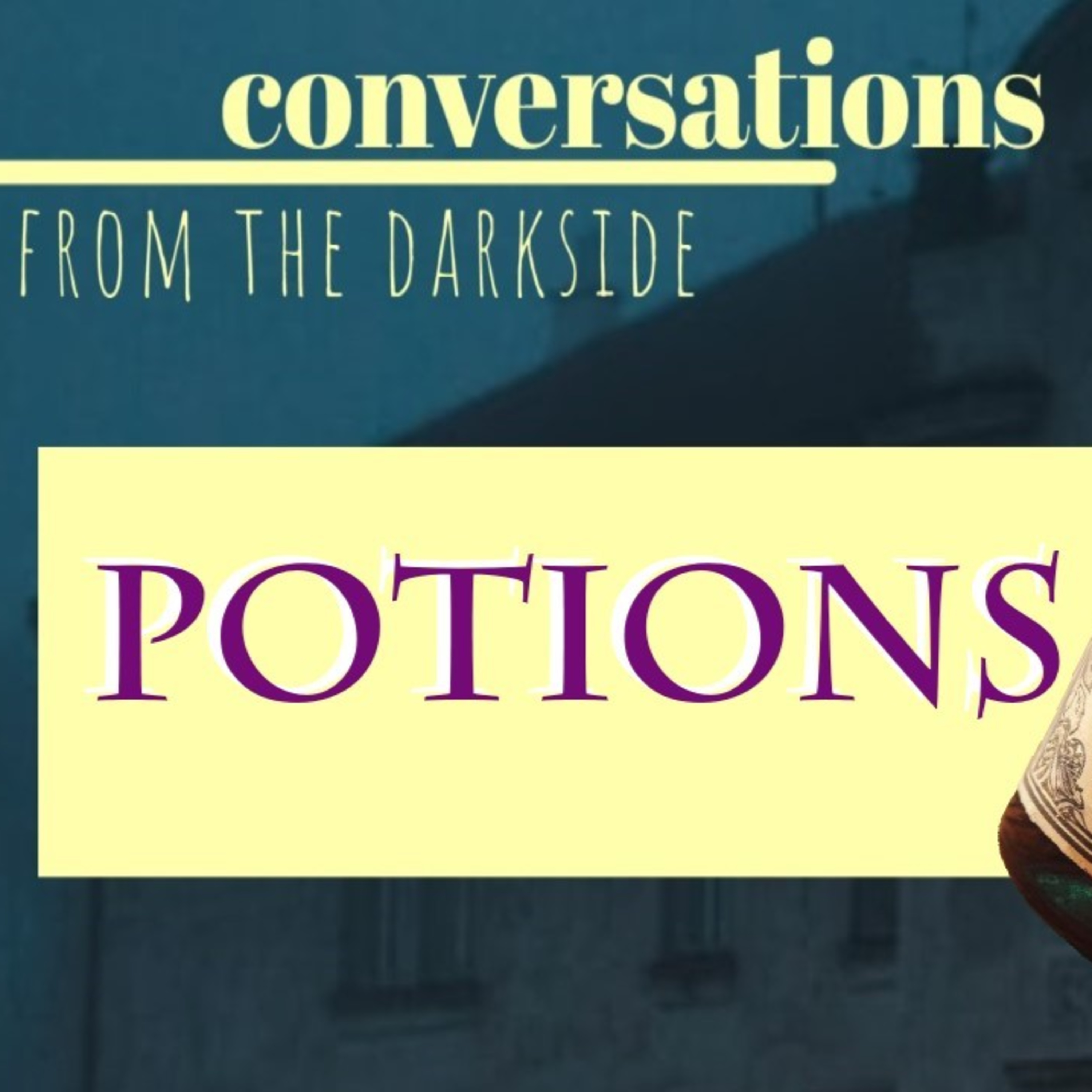 Conversations From The Darkside - Potions, Poisons, & Brews! Join Flack, Boat, & Amigo Aaron - Episode 13
