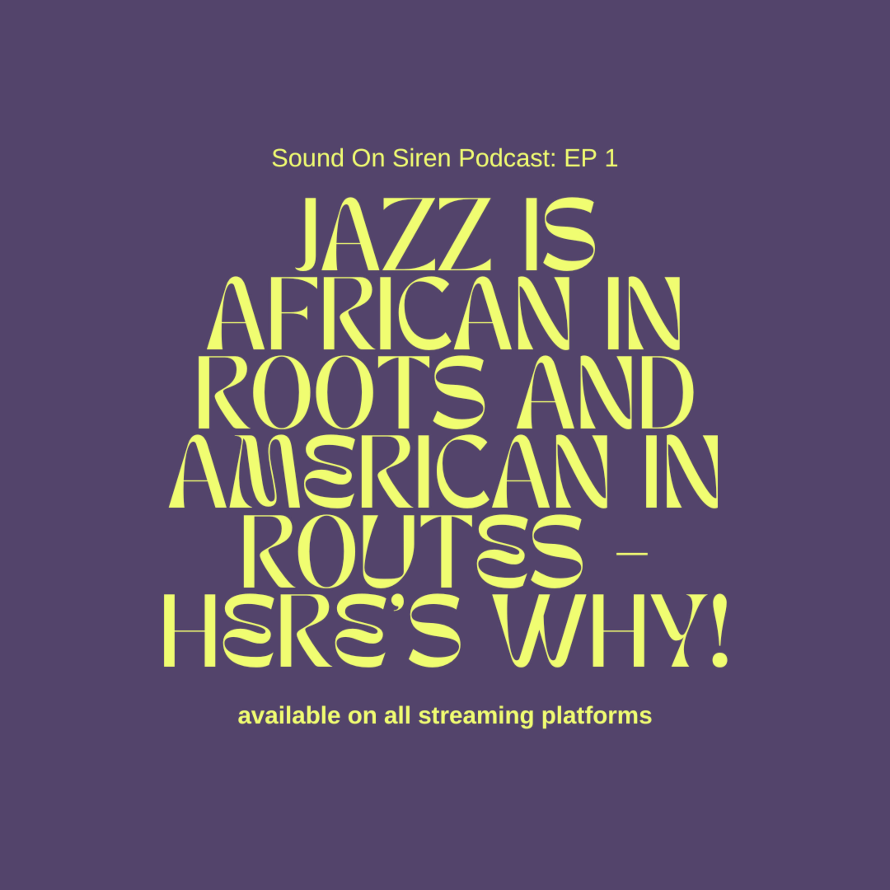 1. jazz is African in roots and American in routes - here's why! episode artwork