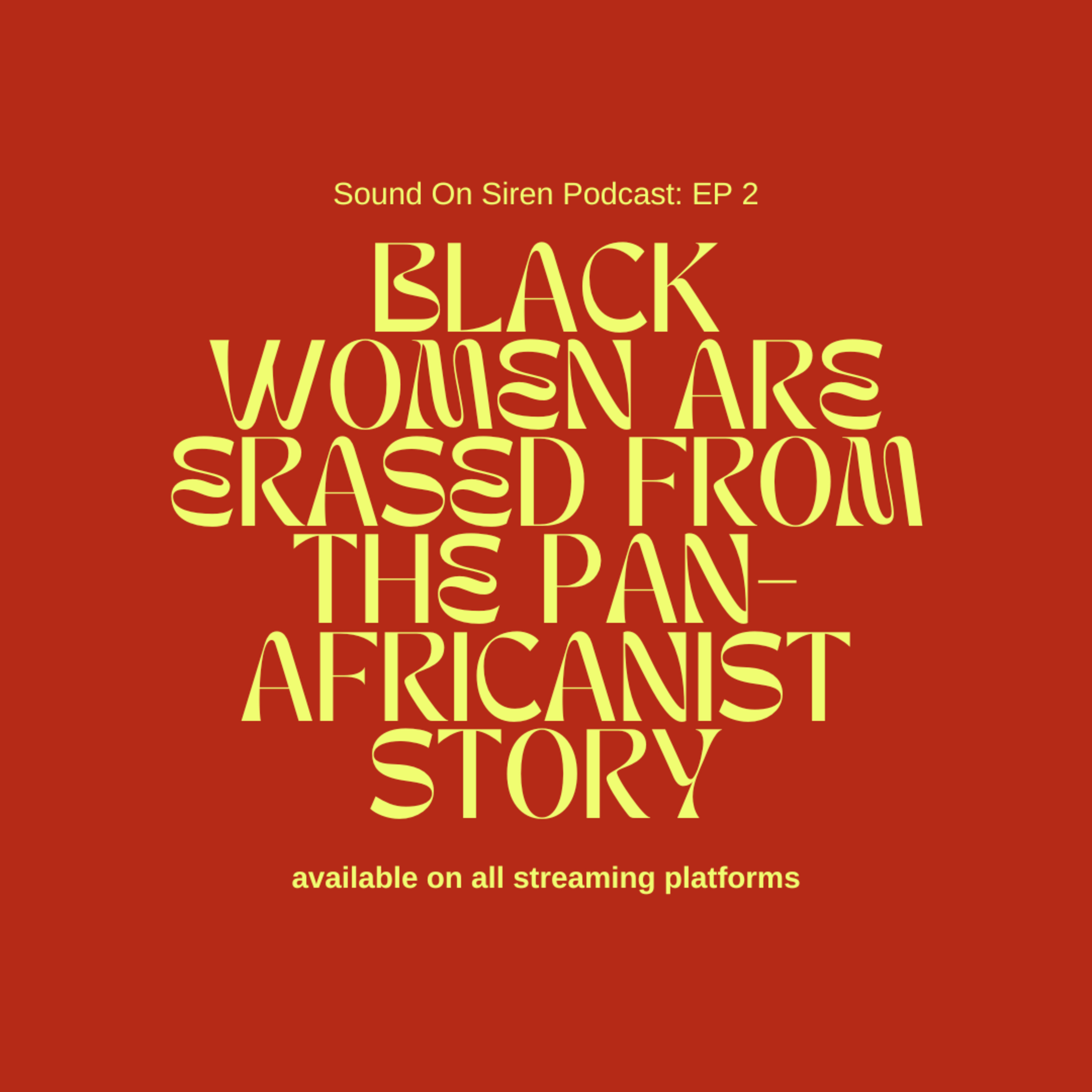 2. Black women are erased from the Pan-Africanist story episode artwork