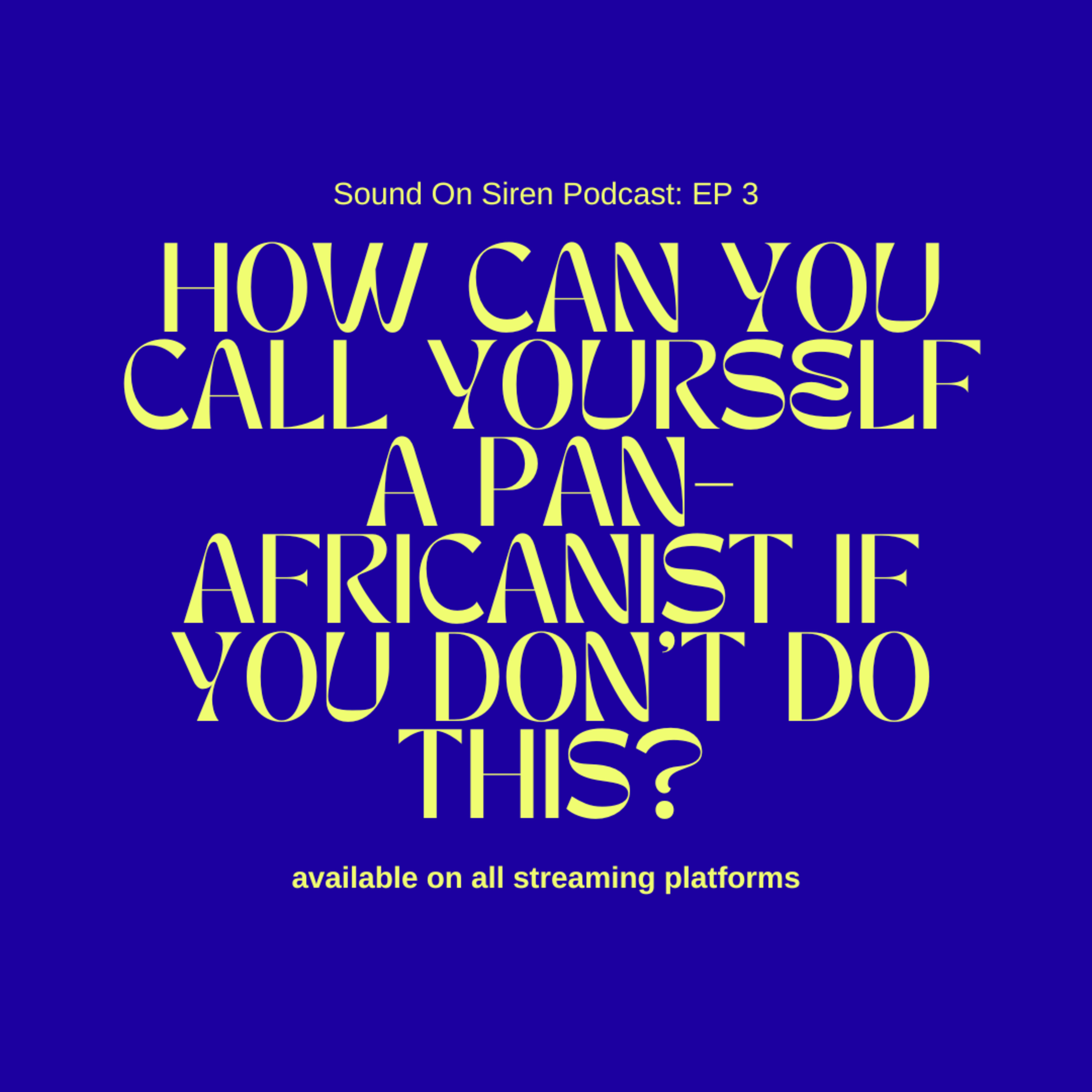 3. how can you call yourself a Pan-Africanist if you don't do this? episode artwork