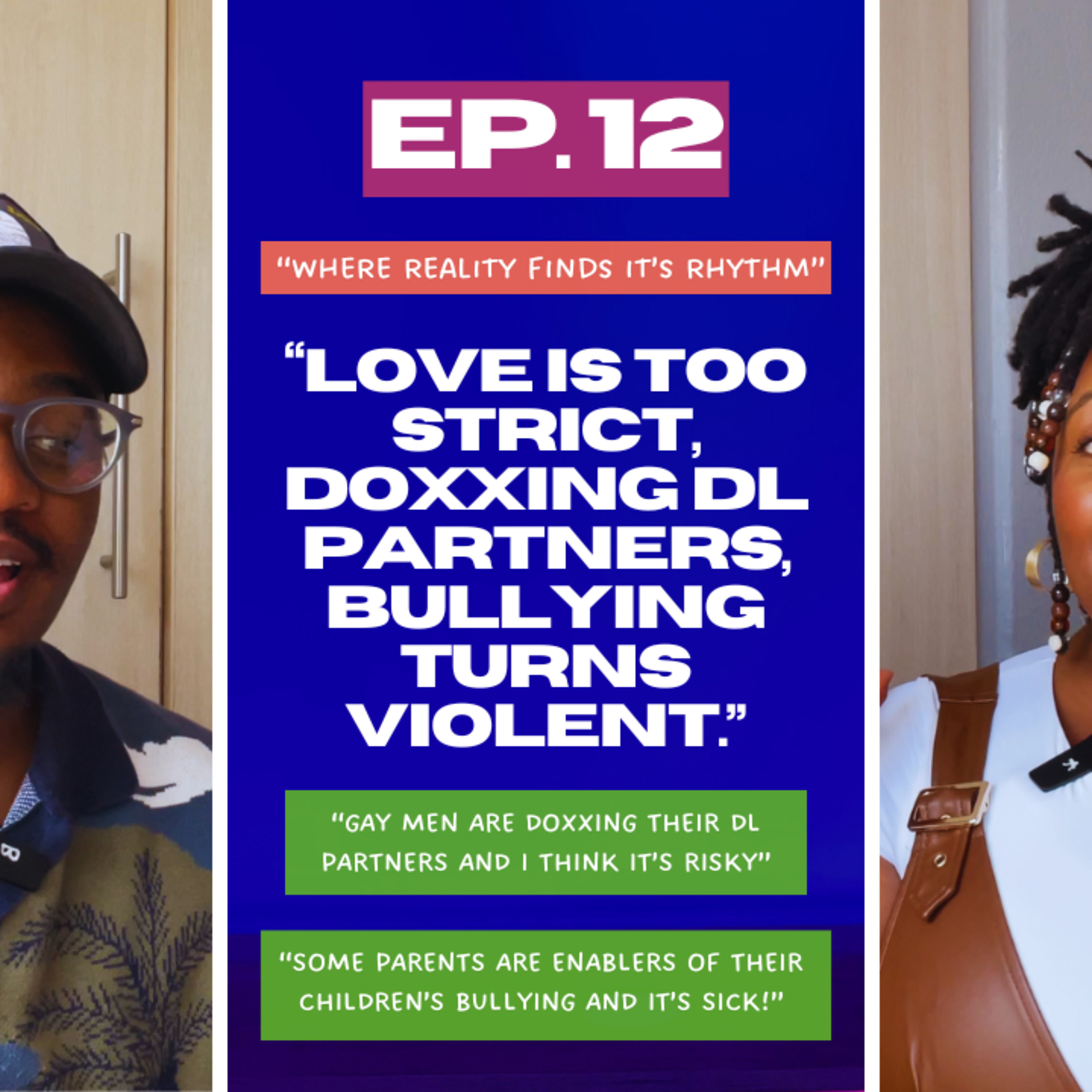 EP 12: LOVE IS TOO STRICT, DOXXING DL PARTNERS, BULLYING TURNS VIOLENT episode artwork