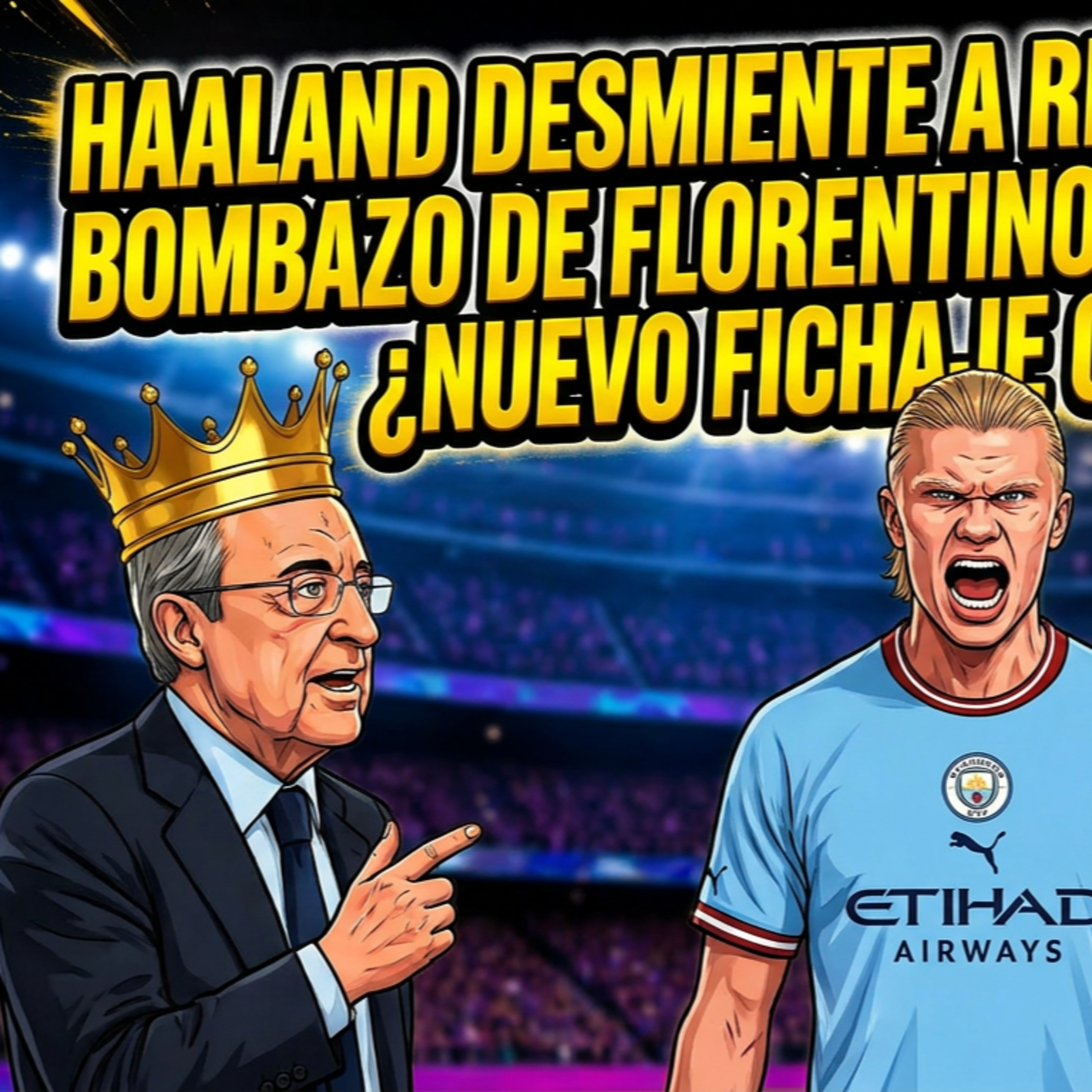 BOMBAZO DE FLORENTINO PEREZ EN DIRECTO, HAALAND DESMIENTE A RIQUELME episode artwork