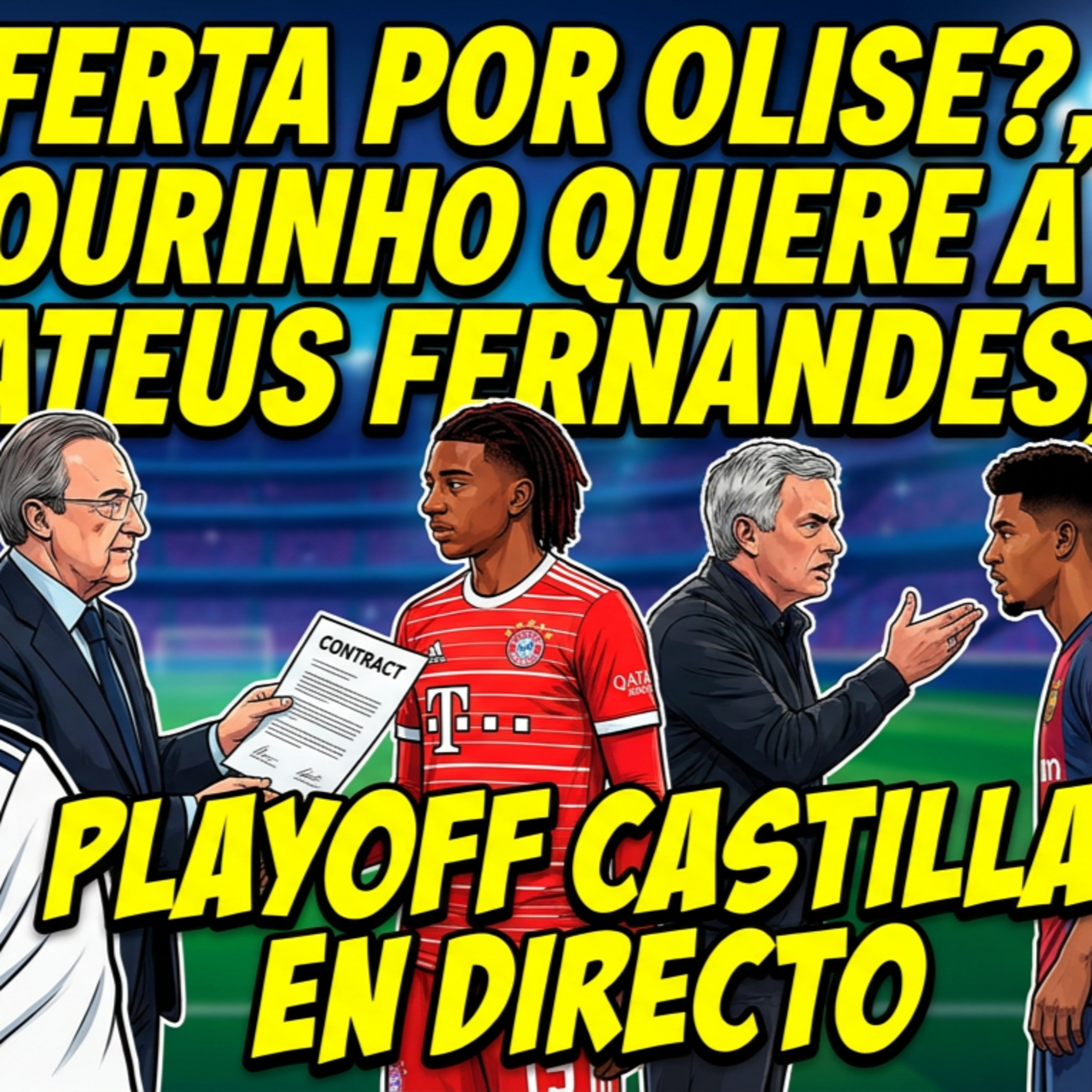¿OFERTA POR OLISE?, MOURINHO QUIERE A MATEUS FERNANDES, PLAYOFF CASTILLA EN DIRECTO | RODRIGUEZ episode artwork