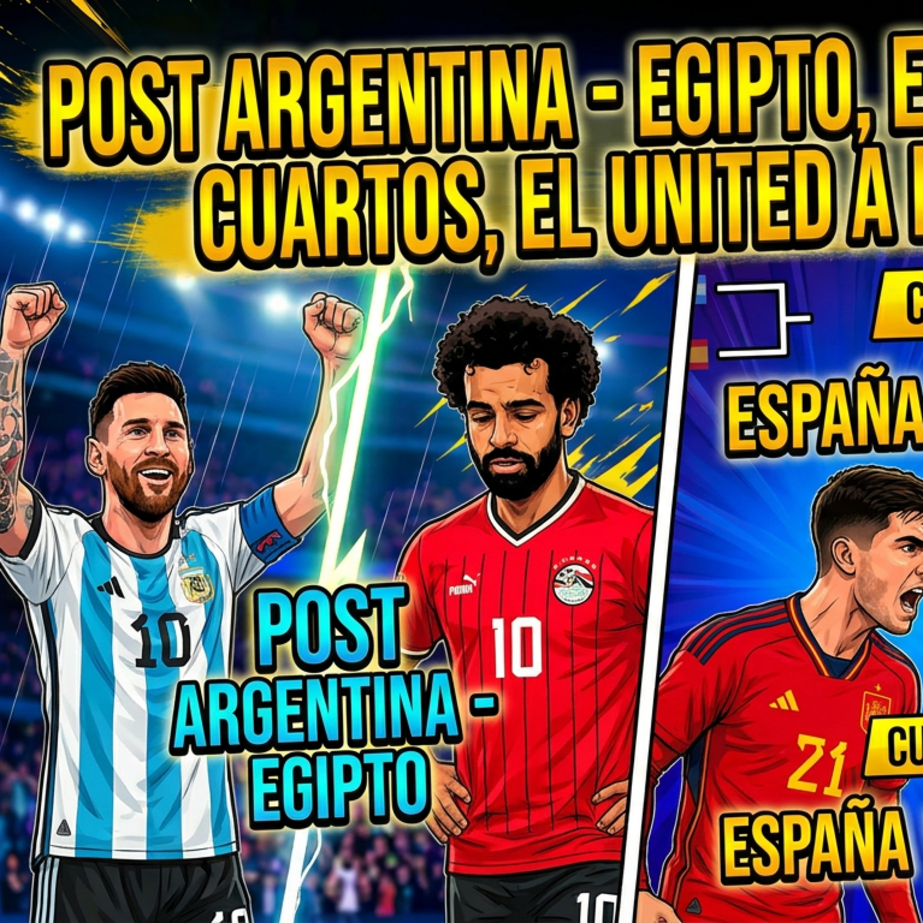 POST ARGENTINA - EGIPTO, ESPAÑA VS BELGICA EN CUARTOS, EL UNITED A POR TCHOUAMENI | RODRIGUEZ episode artwork
